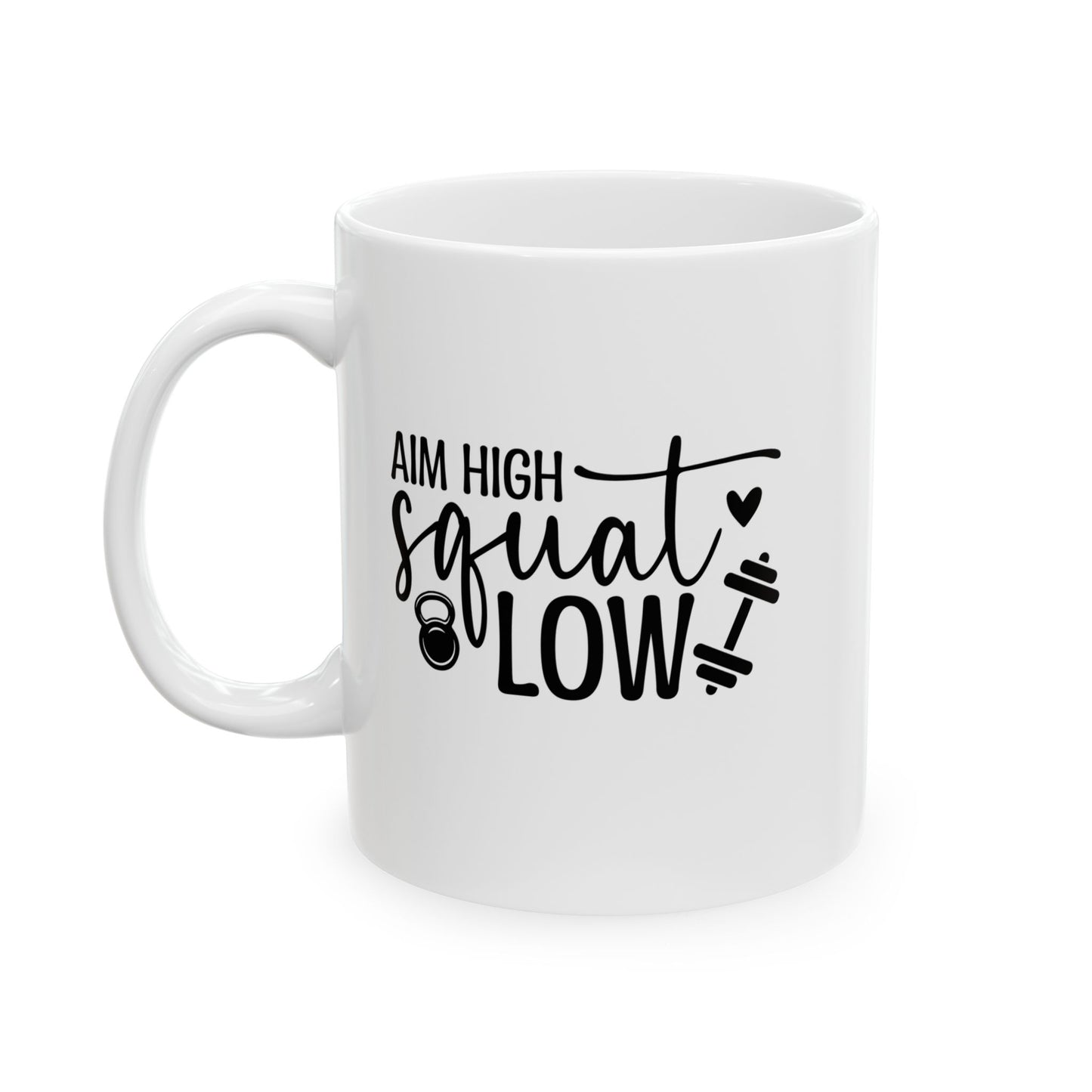 Aim High Squat Low Mug, Aim High Squat Low Coffee Mug