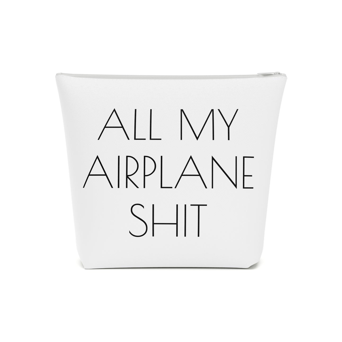All My Airplane Shit Accessory Bag – Funny Travel Pouch In White