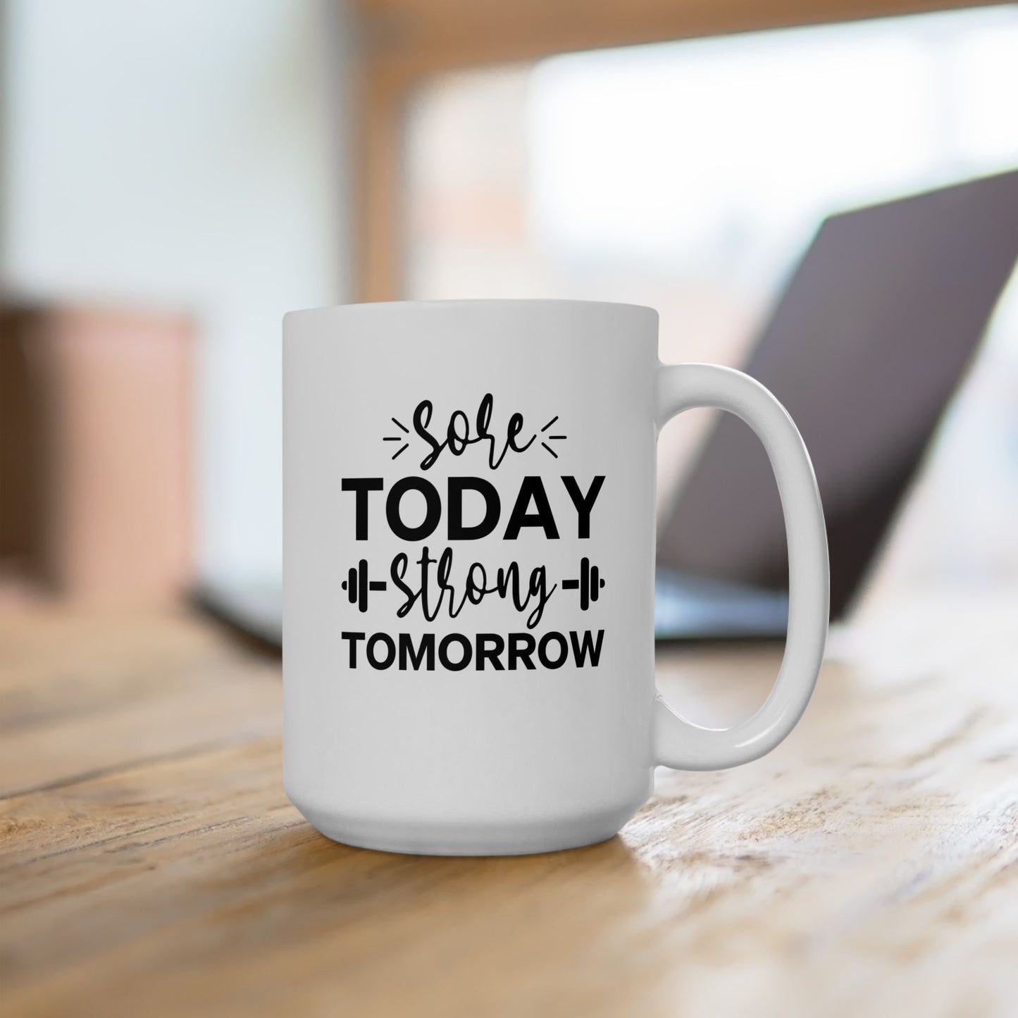 Sore Today Strong Tomorrow Mug, Workout Tea or Coffee Mug, Motivation Drinkware
