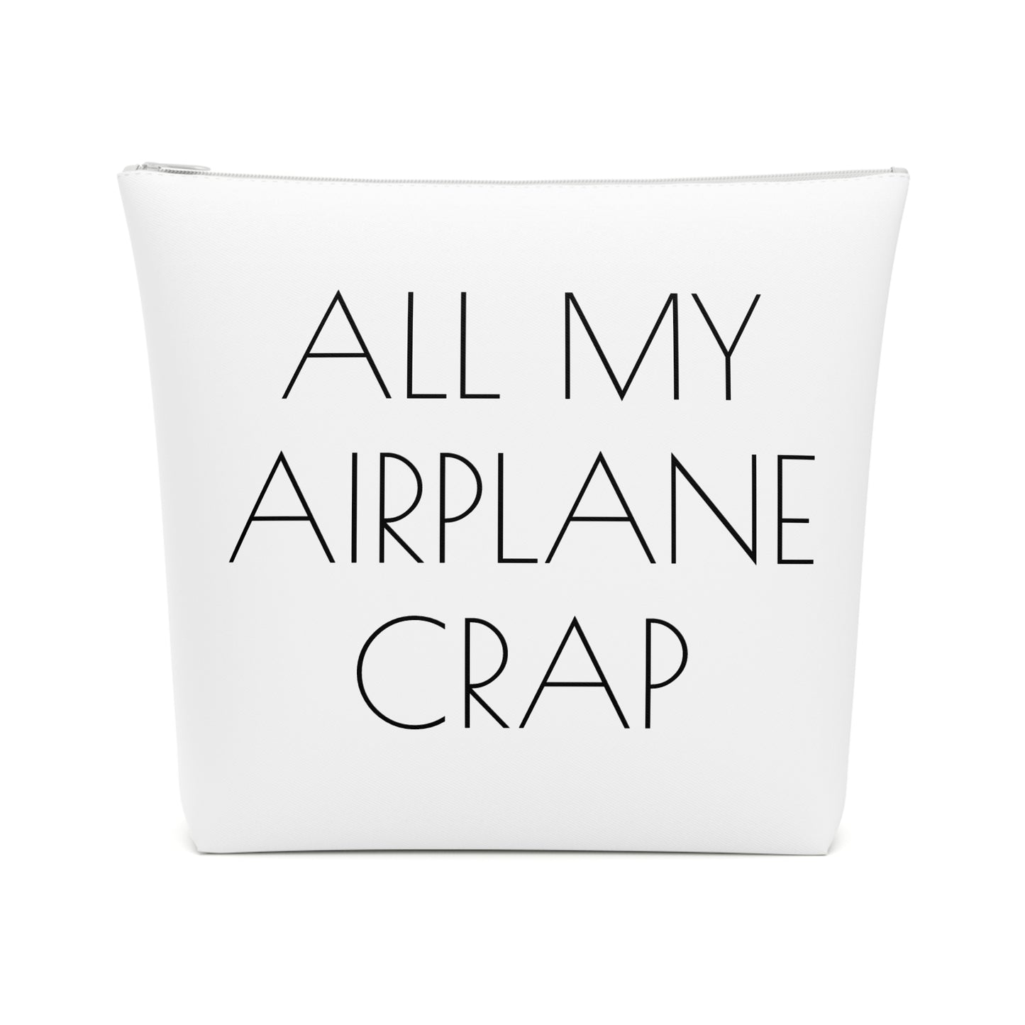 All My Airplane Crap Accessory Bag – Funny Travel Pouch In White