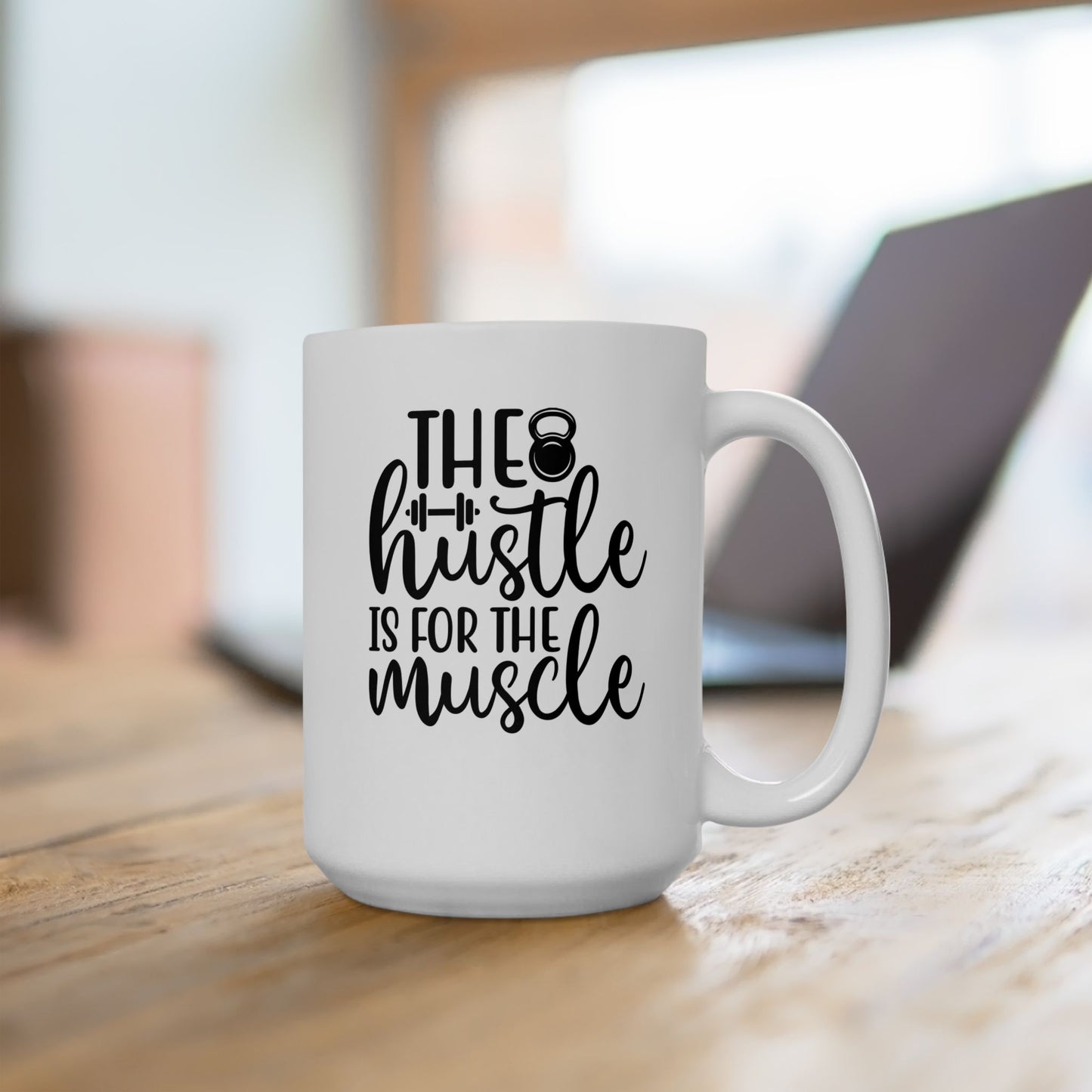 The Hustle Is For The Muscle Mug, Workout Mug, Motivation Drinkware