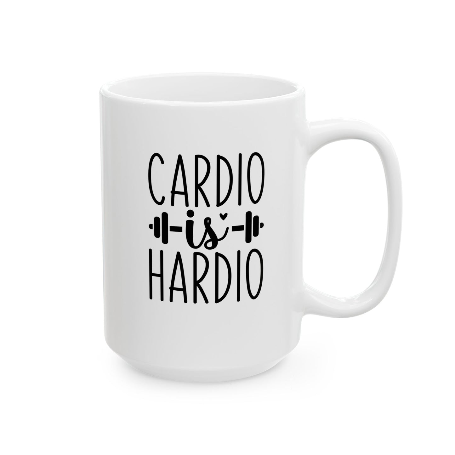 Cardio Is Hardio Mug, Workout Tea or Coffee Mug, Motivation Drinkware