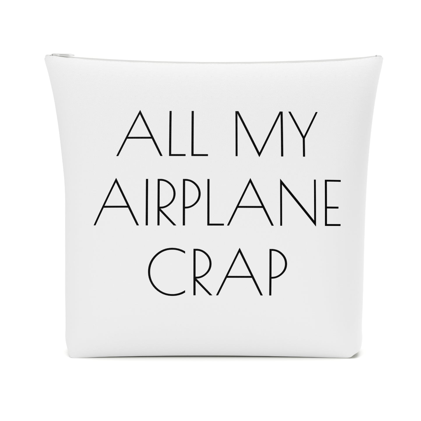 All My Airplane Crap Accessory Bag – Funny Travel Pouch In White