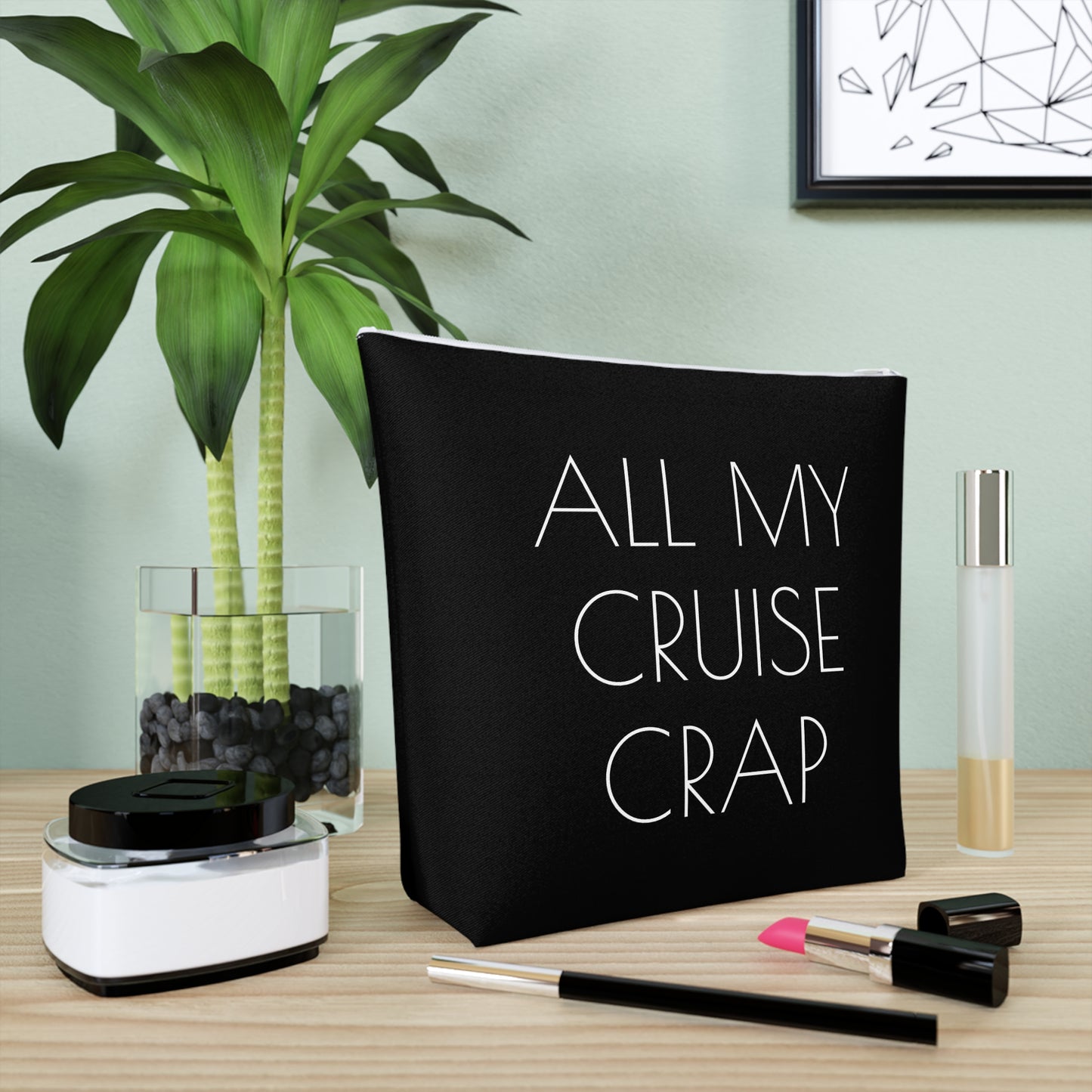 All My Cruise Crap Accessory Bag – Funny Travel Pouch In Black