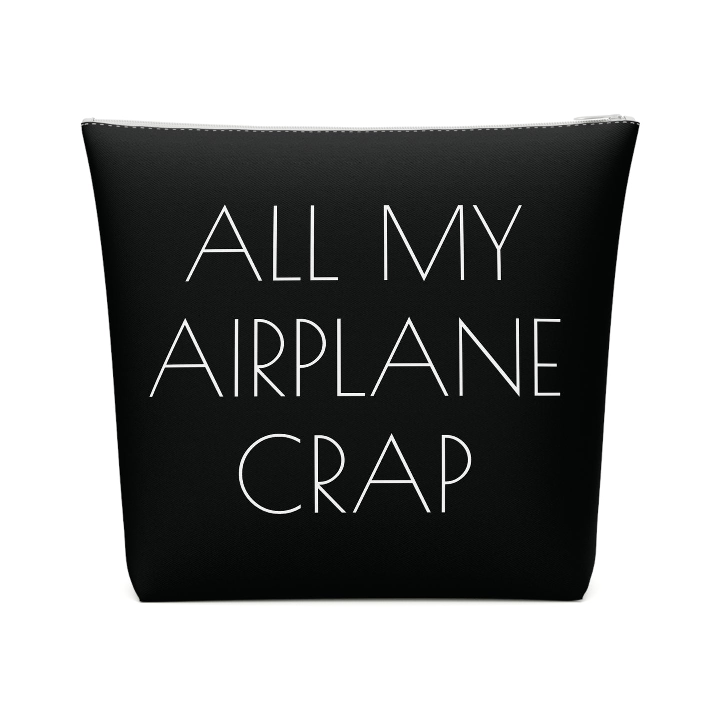 All My Airplane Crap Accessory Bag – Funny Travel Pouch In Black