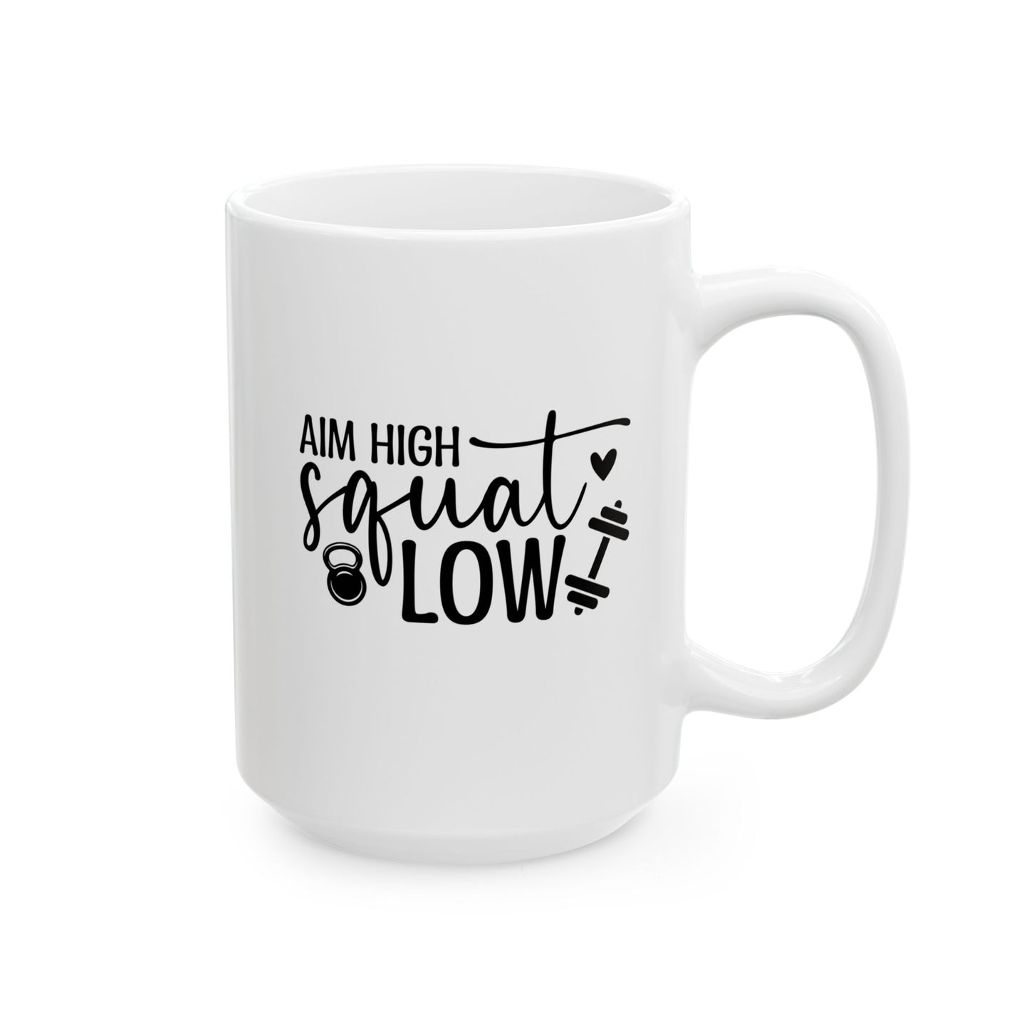 Aim High Squat Low Mug, Aim High Squat Low Coffee Mug