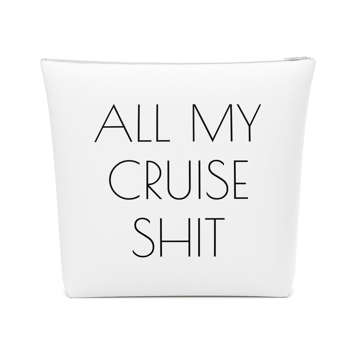All My Cruise Shit Accessory Bag – Funny Travel Pouch In White