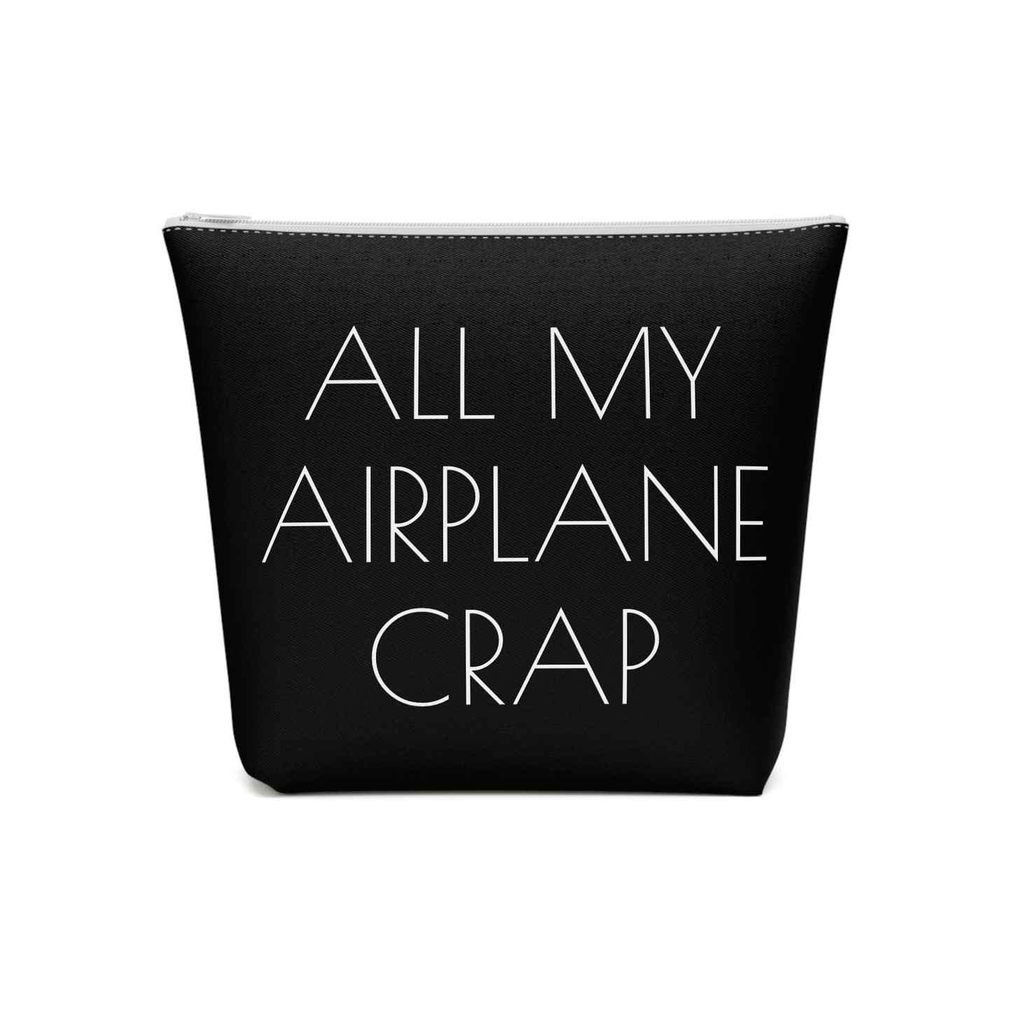 All My Airplane Crap Accessory Bag – Funny Travel Pouch In Black