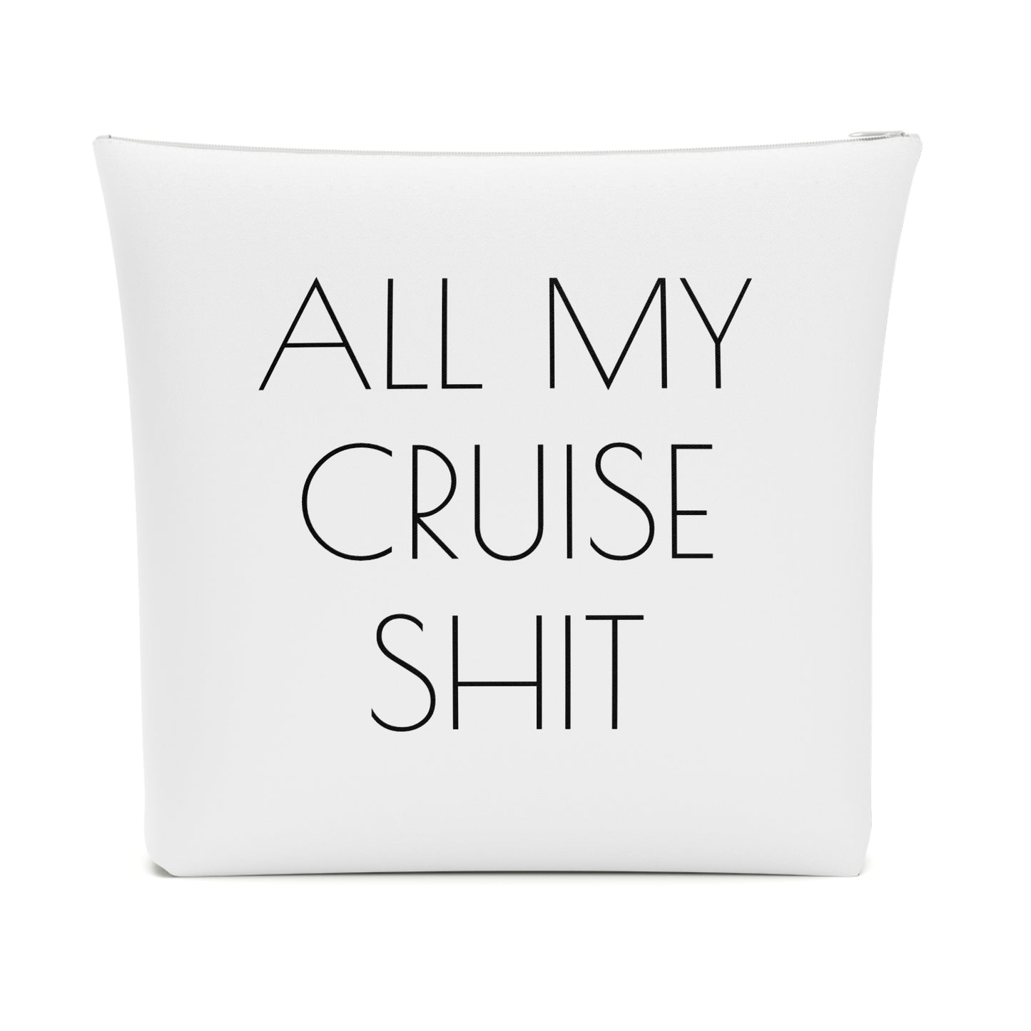 All My Cruise Shit Accessory Bag – Funny Travel Pouch In White