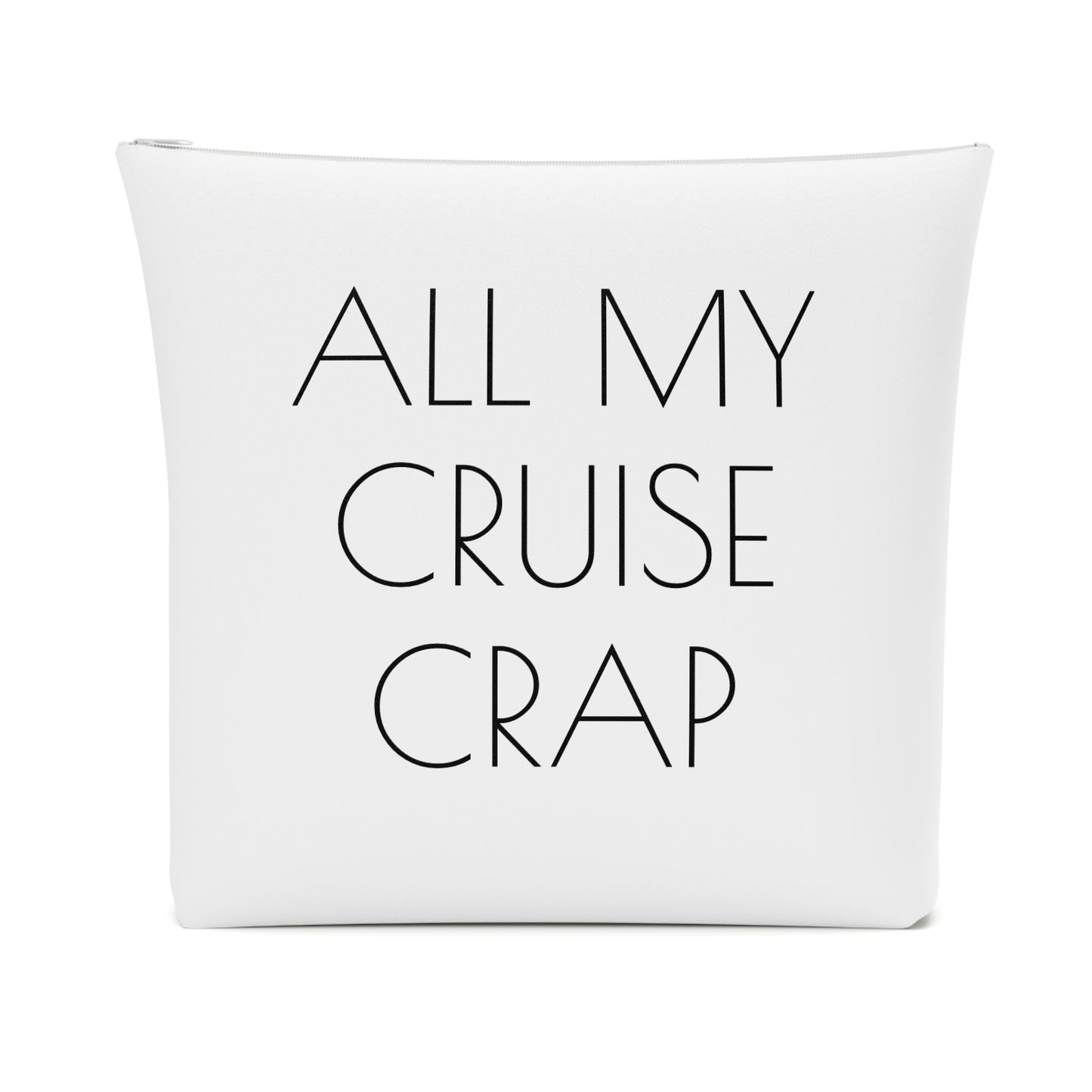 All My Cruise Crap Accessory Bag – Funny Travel Pouch In White