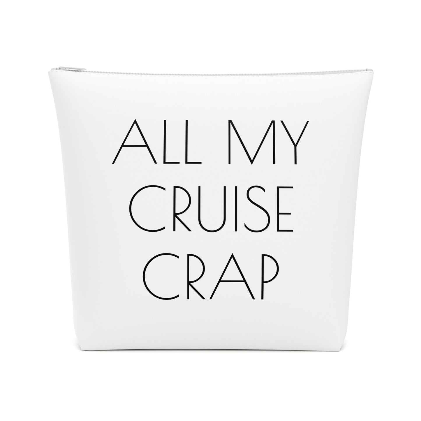 All My Cruise Crap Accessory Bag – Funny Travel Pouch In White