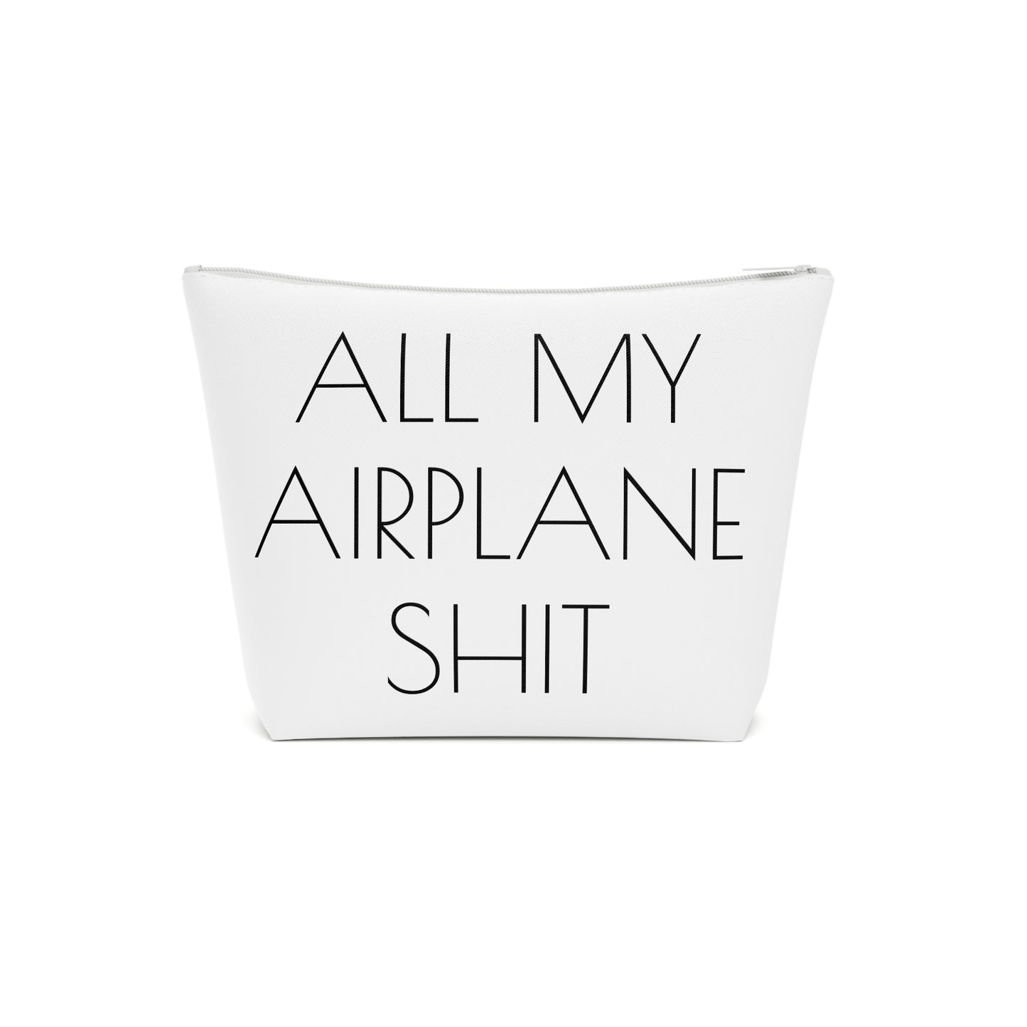 All My Airplane Shit Accessory Bag – Funny Travel Pouch In White