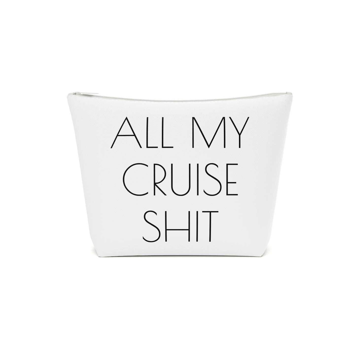All My Cruise Shit Accessory Bag – Funny Travel Pouch In White