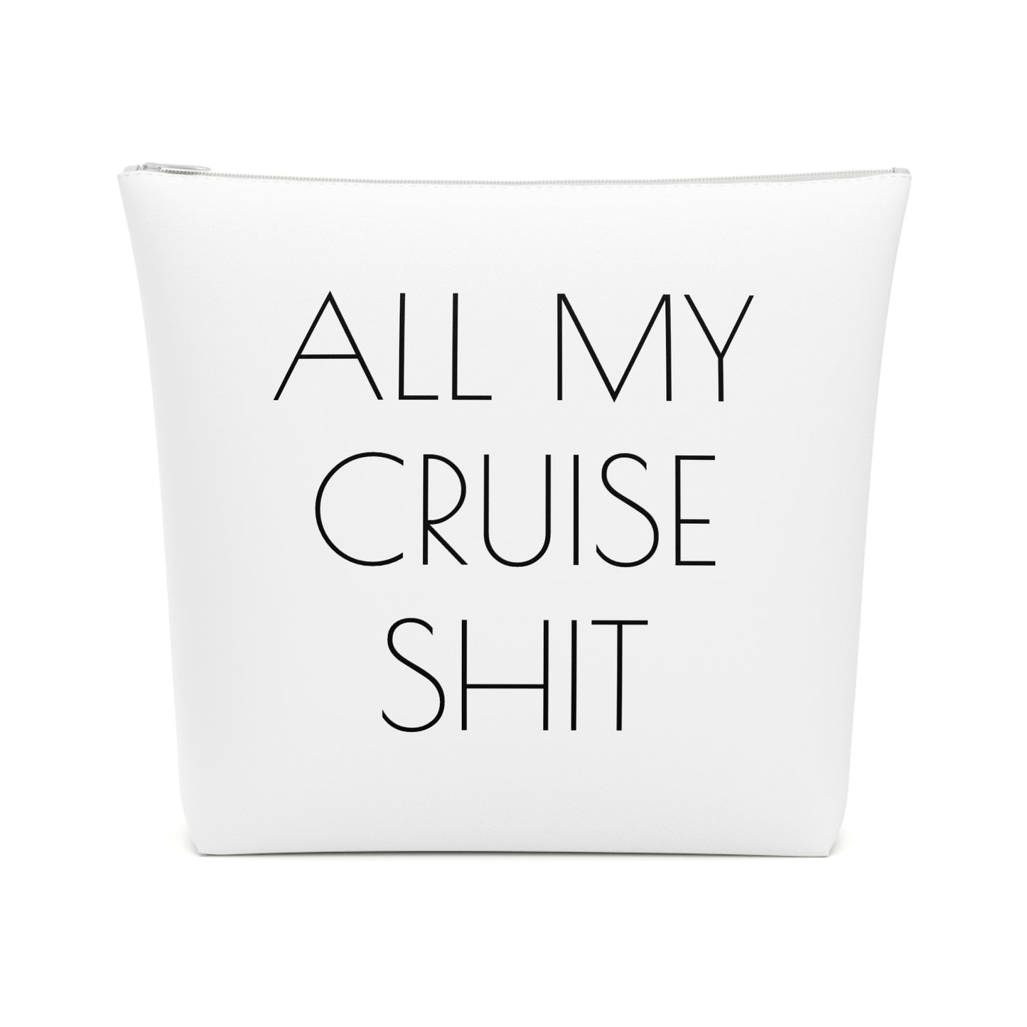All My Cruise Shit Accessory Bag – Funny Travel Pouch In White