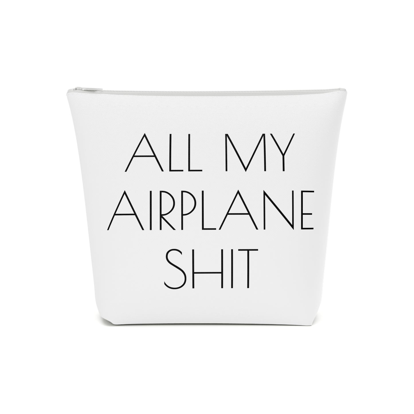 All My Airplane Shit Accessory Bag – Funny Travel Pouch In White