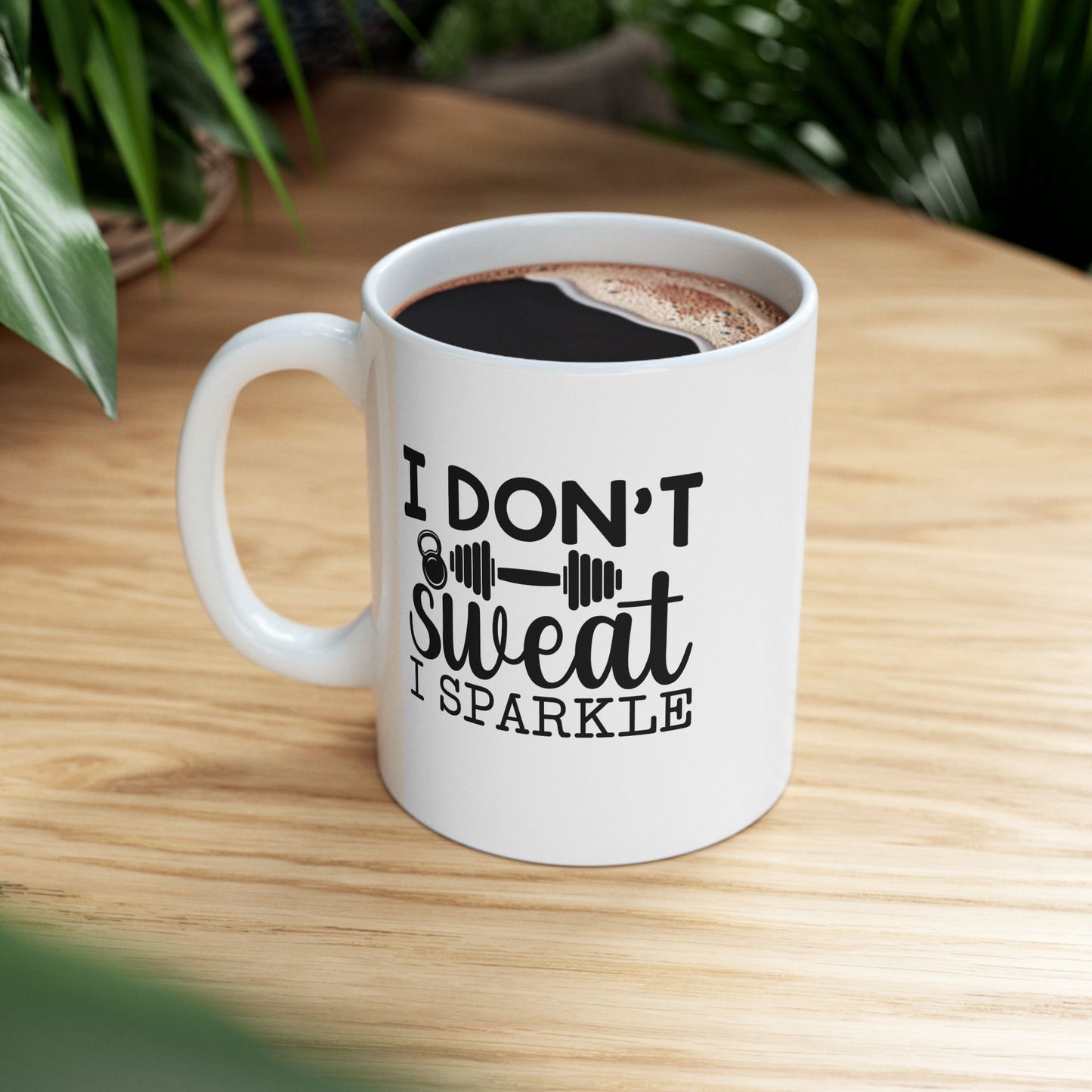 I Dont Sweat I Sparkle Mug, Workout Tea or Coffee Mug, Motivation Drinkware