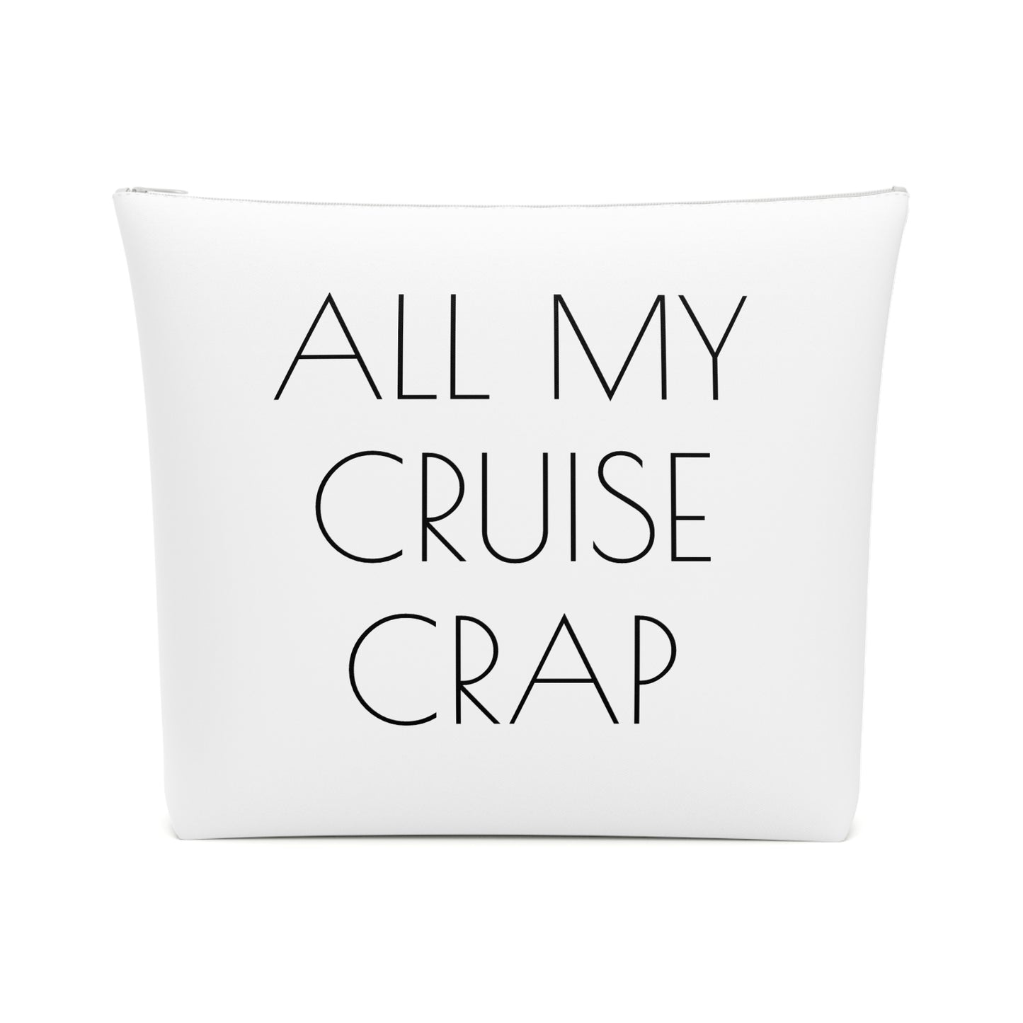 All My Cruise Crap Accessory Bag – Funny Travel Pouch In White