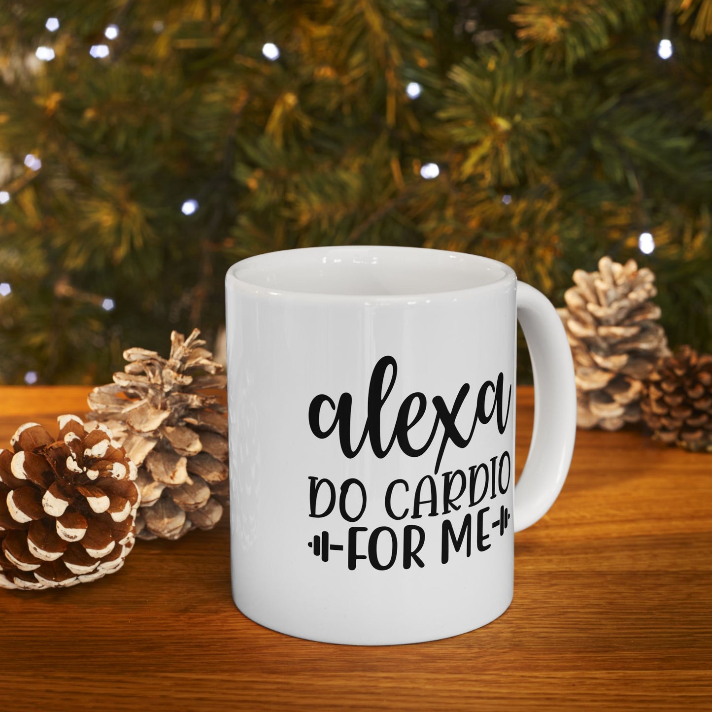Alexa Do Cardio For Me Mug, Workout Tea or Coffee Mug, Motivation Drinkware