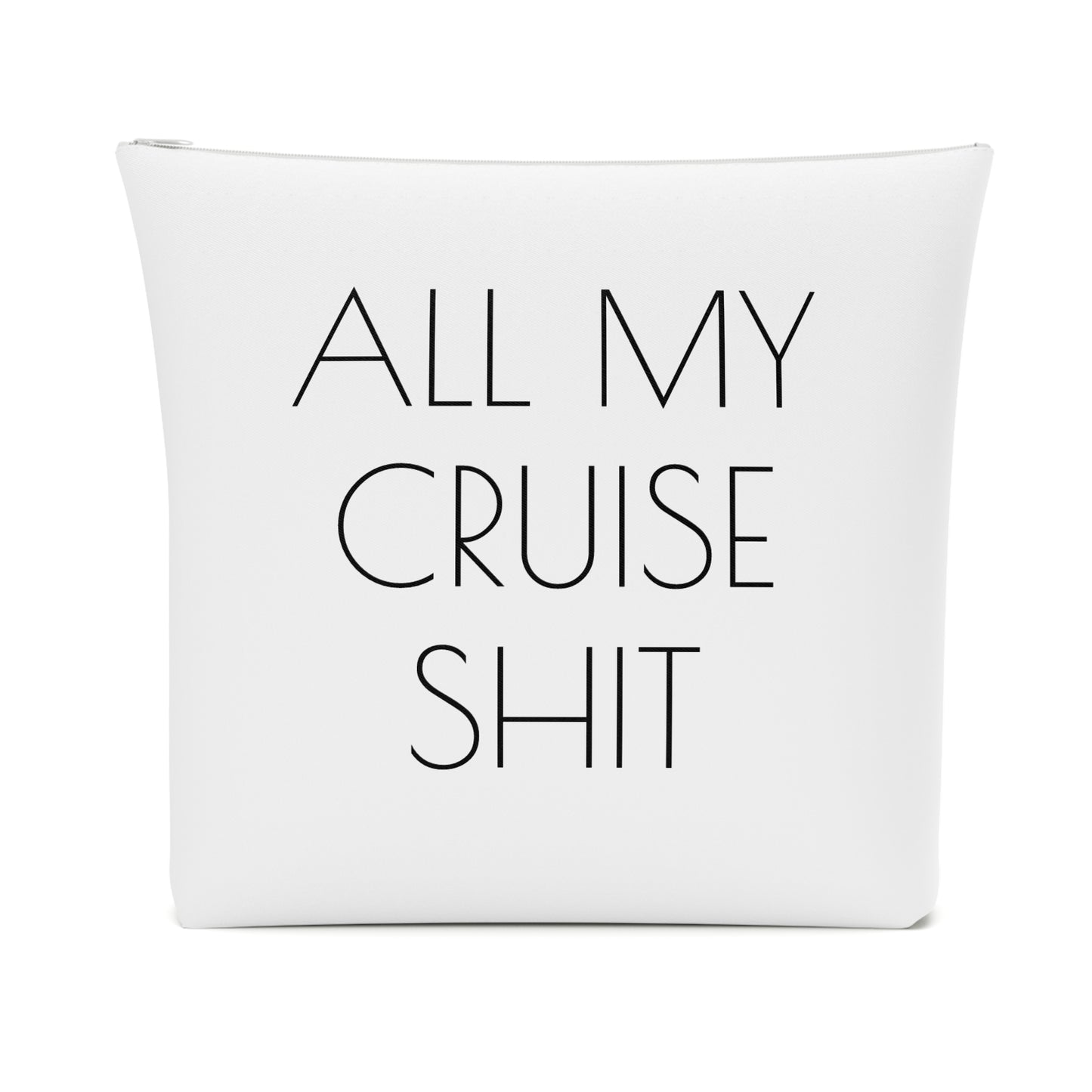 All My Cruise Shit Accessory Bag – Funny Travel Pouch In White