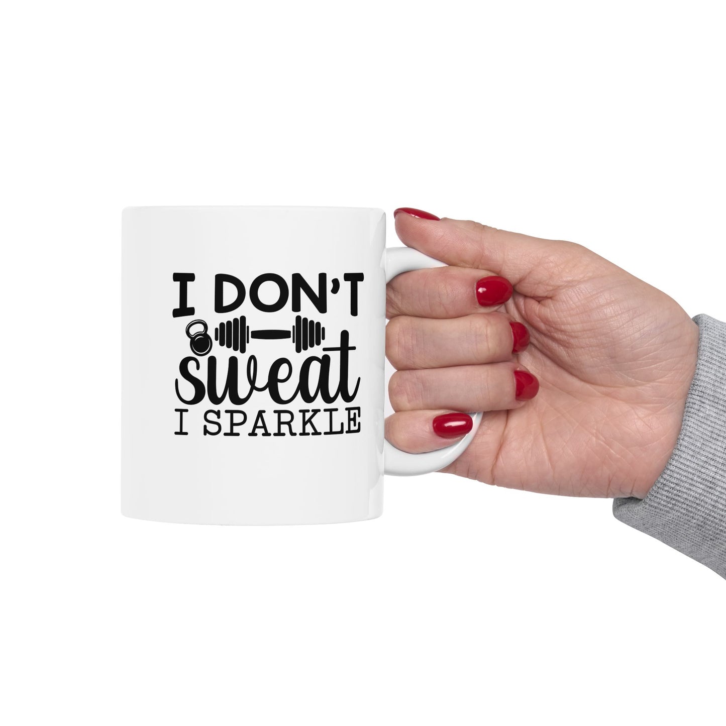 I Dont Sweat I Sparkle Mug, Workout Tea or Coffee Mug, Motivation Drinkware