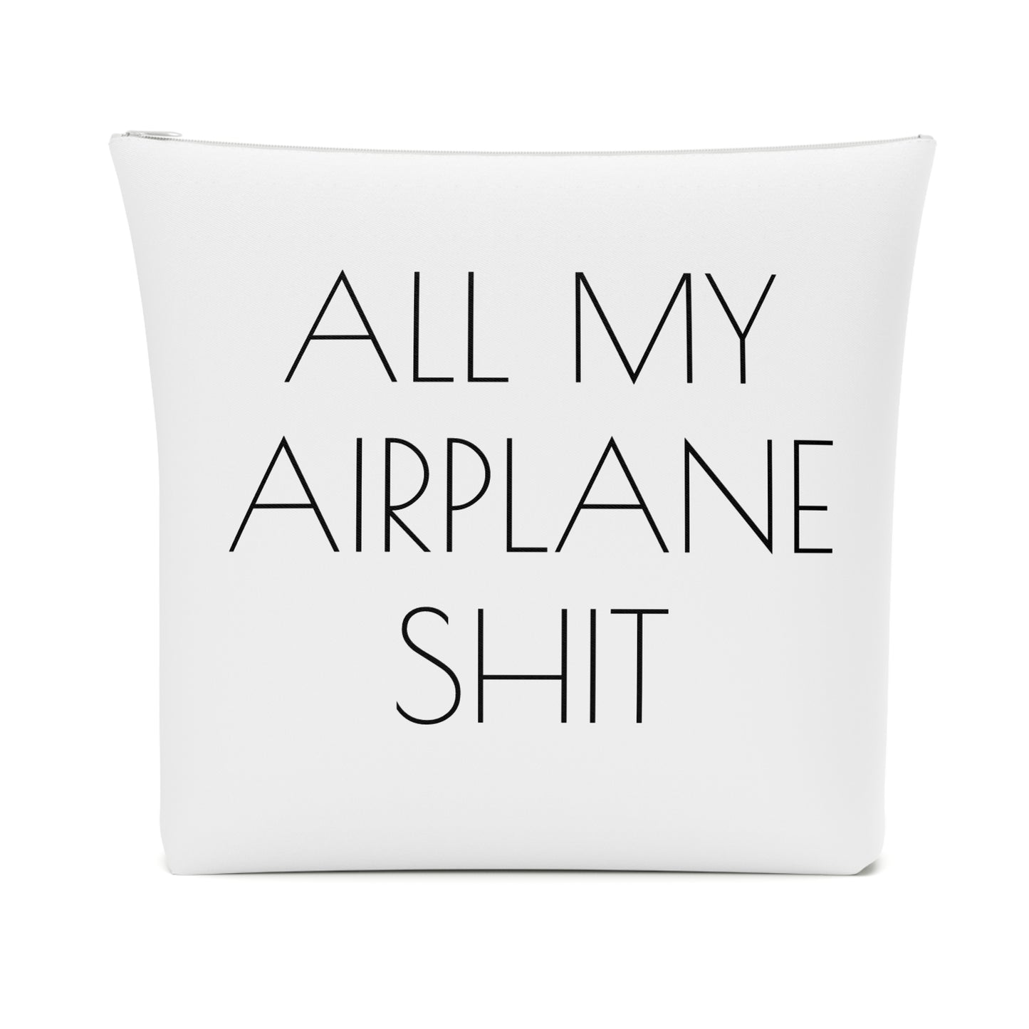 All My Airplane Shit Accessory Bag – Funny Travel Pouch In White