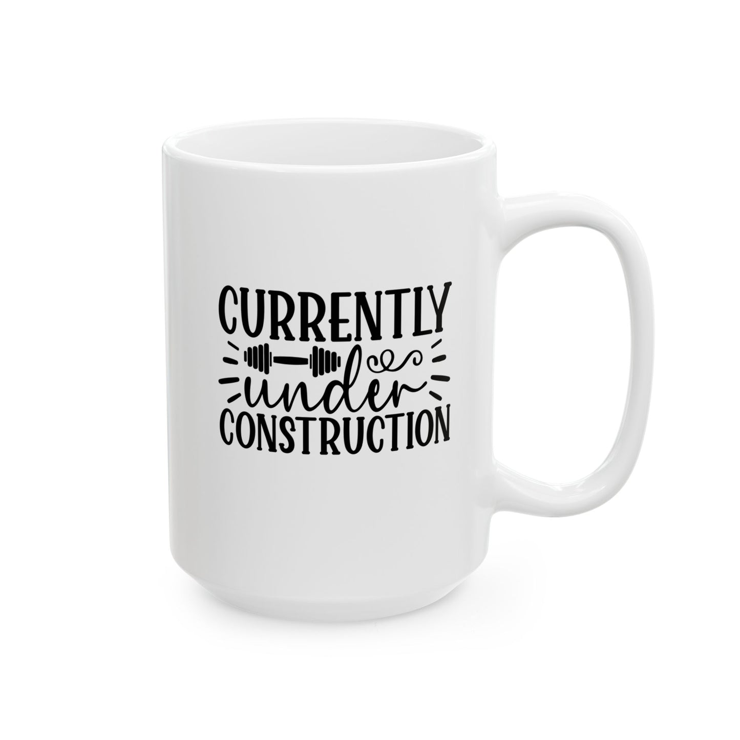 Currently Under Construction Mug, Exercise Enthusiast Cup, Inspirational Coffee Mug, Workout Mug