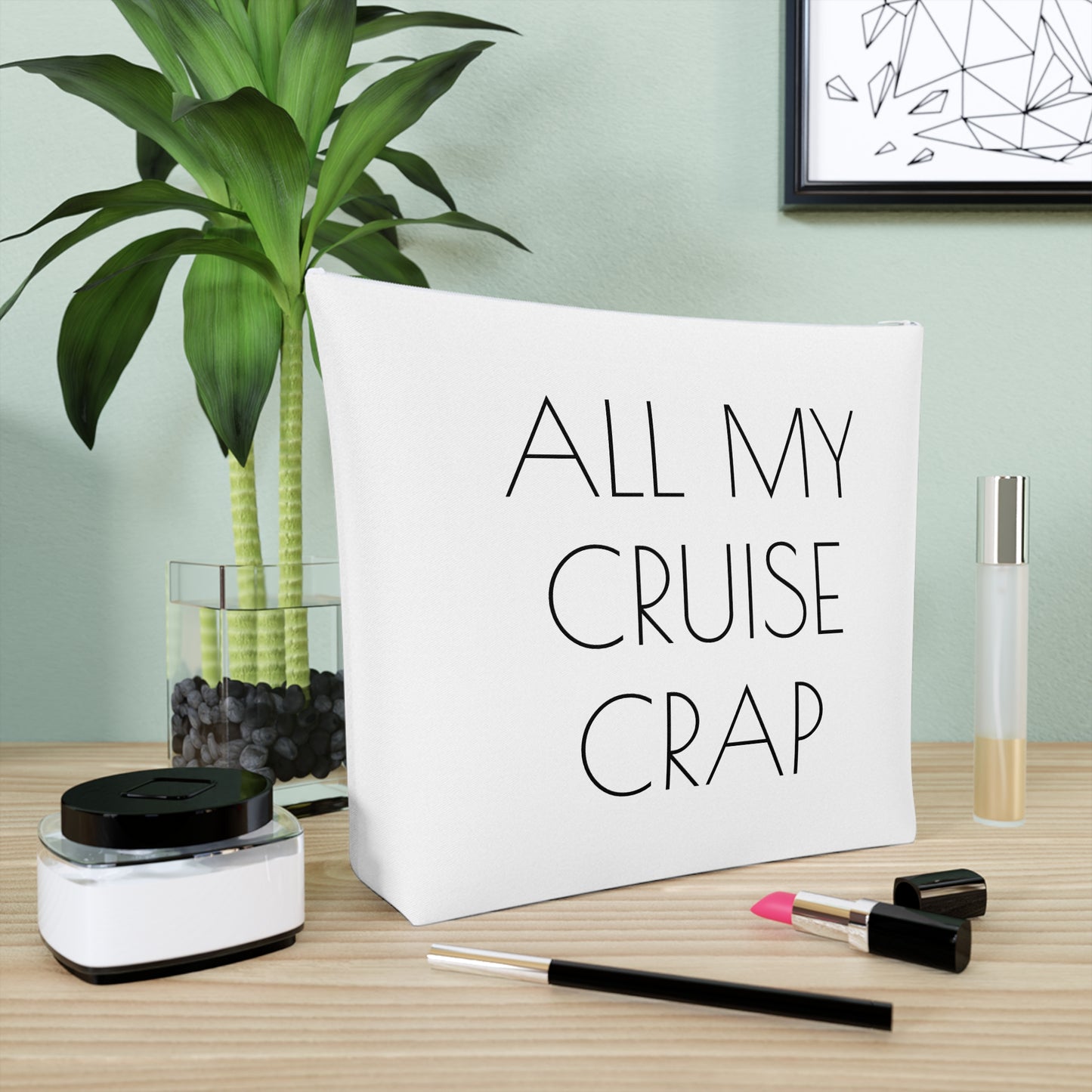 All My Cruise Crap Accessory Bag – Funny Travel Pouch In White