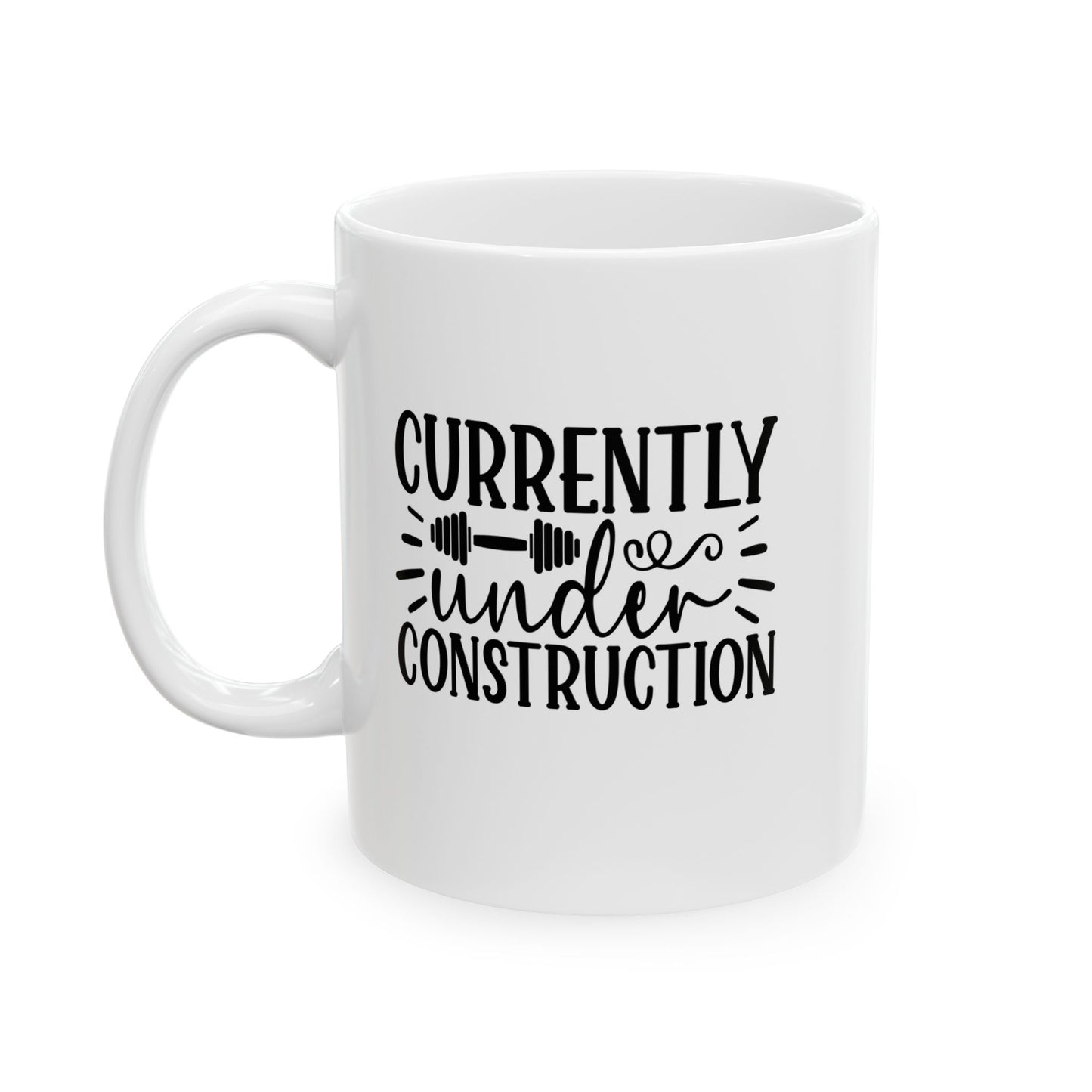 Currently Under Construction Mug, Exercise Enthusiast Cup, Inspirational Coffee Mug, Workout Mug