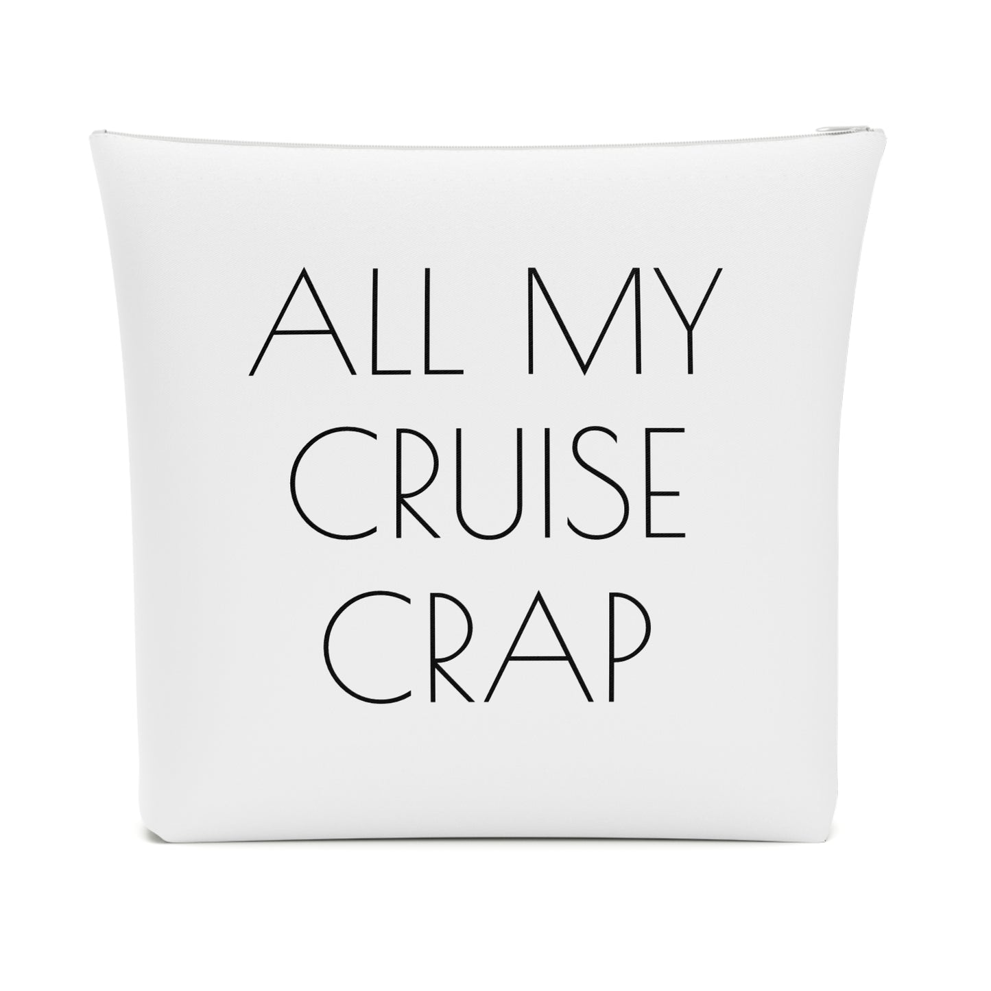 All My Cruise Crap Accessory Bag – Funny Travel Pouch In White