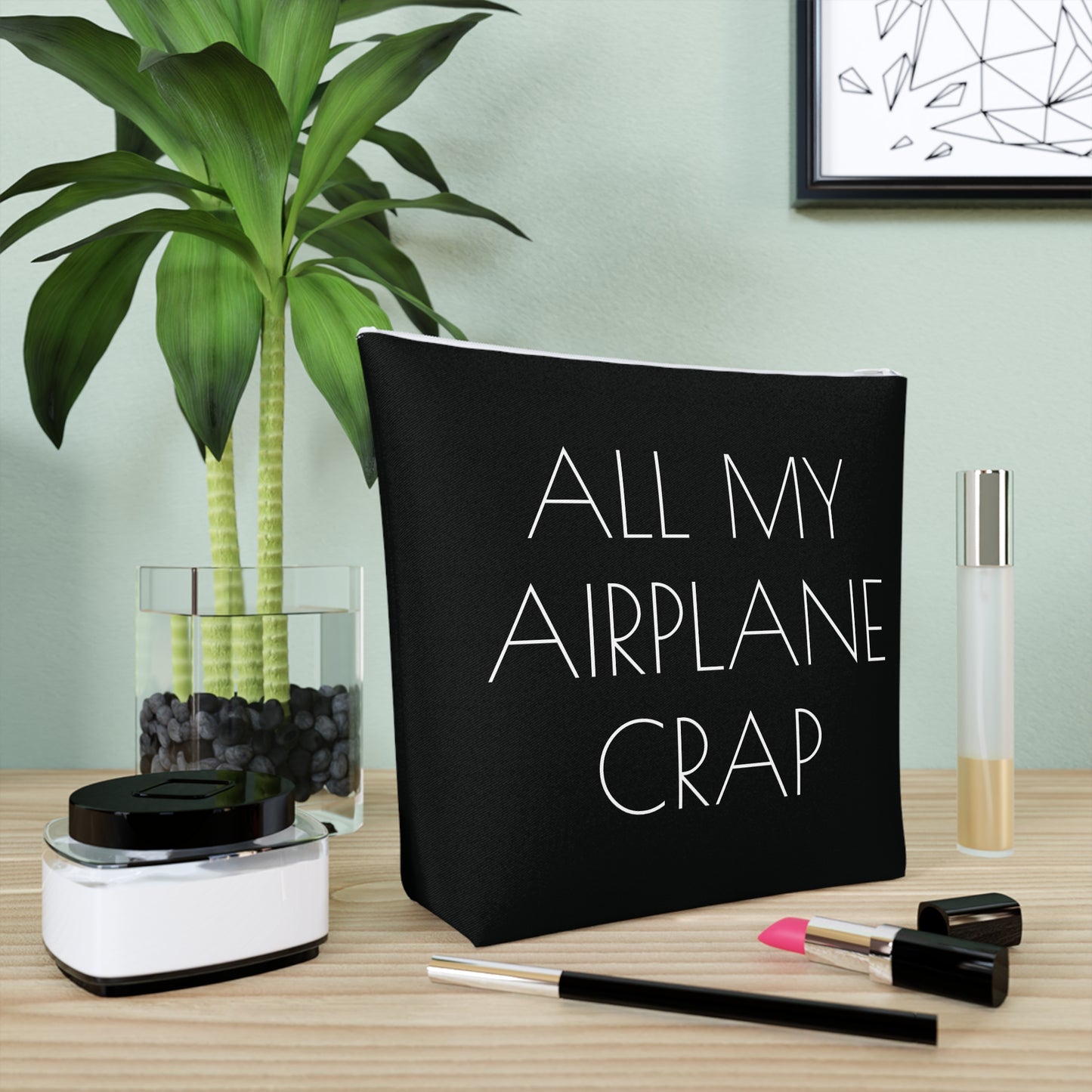 All My Airplane Crap Accessory Bag – Funny Travel Pouch In Black