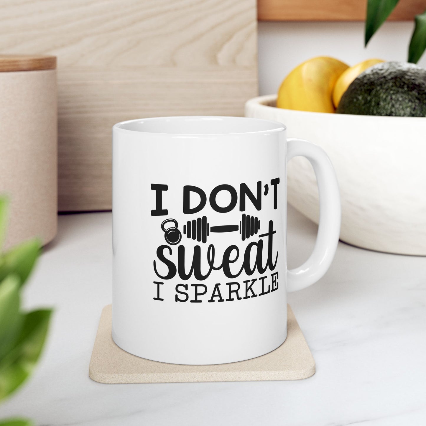 I Dont Sweat I Sparkle Mug, Workout Tea or Coffee Mug, Motivation Drinkware
