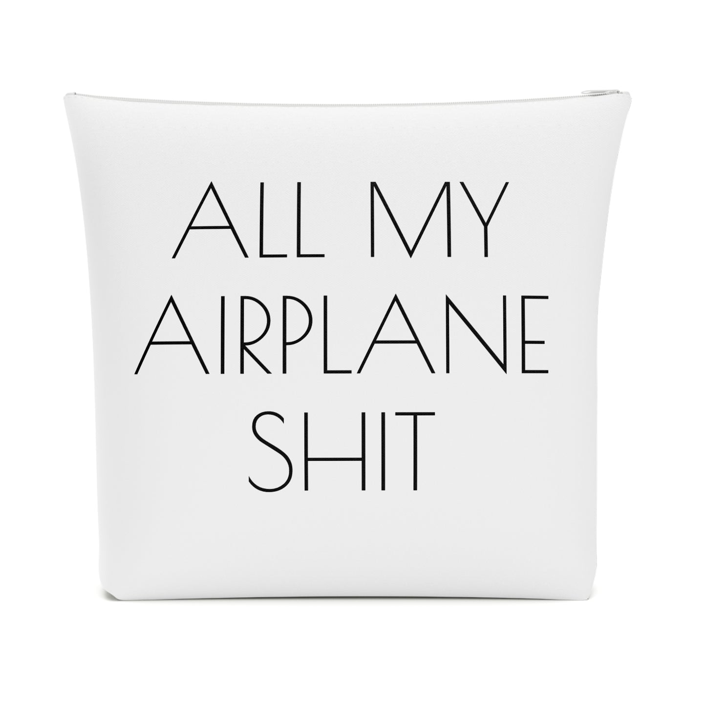 All My Airplane Shit Accessory Bag – Funny Travel Pouch In White