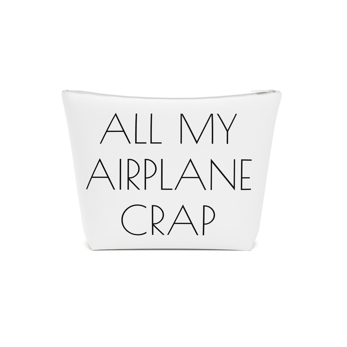 All My Airplane Crap Accessory Bag – Funny Travel Pouch In White