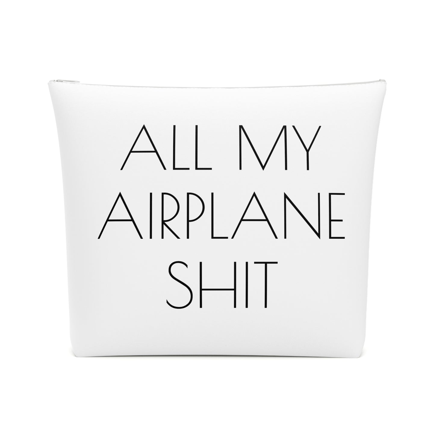 All My Airplane Shit Accessory Bag – Funny Travel Pouch In White