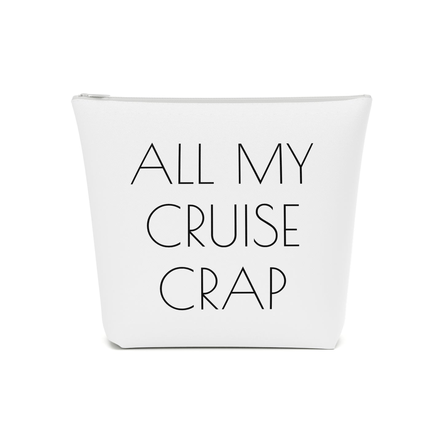 All My Cruise Shit Accessory Bag – Funny Travel Pouch In White