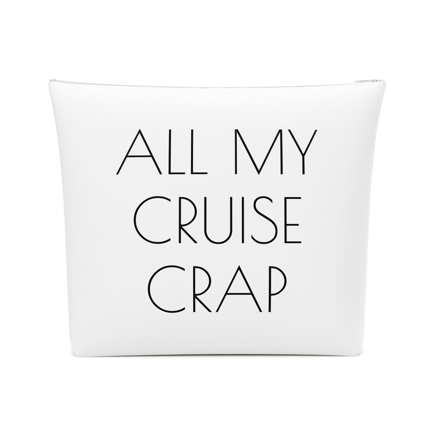 All My Cruise Crap Accessory Bag – Funny Travel Pouch In White