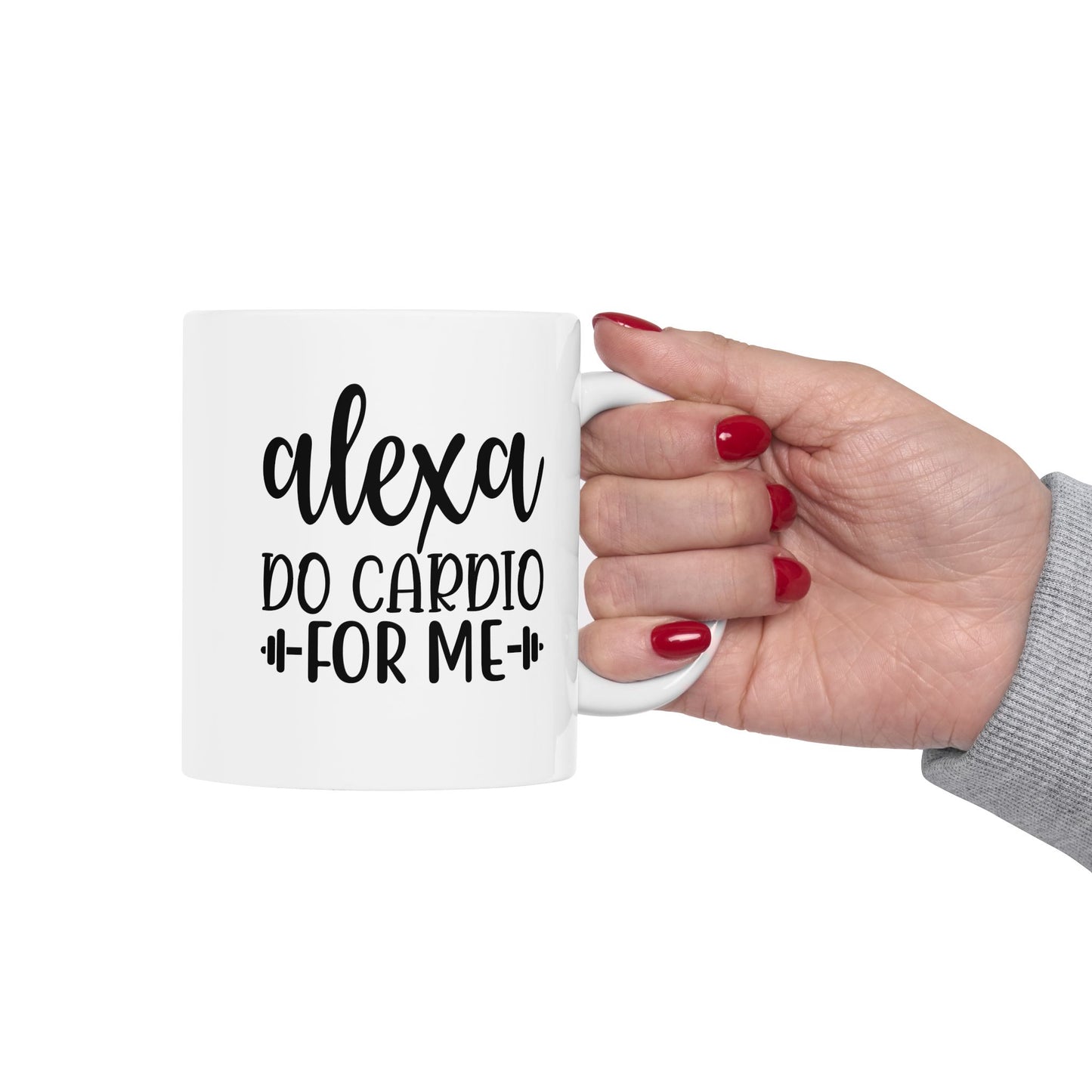 Alexa Do Cardio For Me Mug, Workout Tea or Coffee Mug, Motivation Drinkware