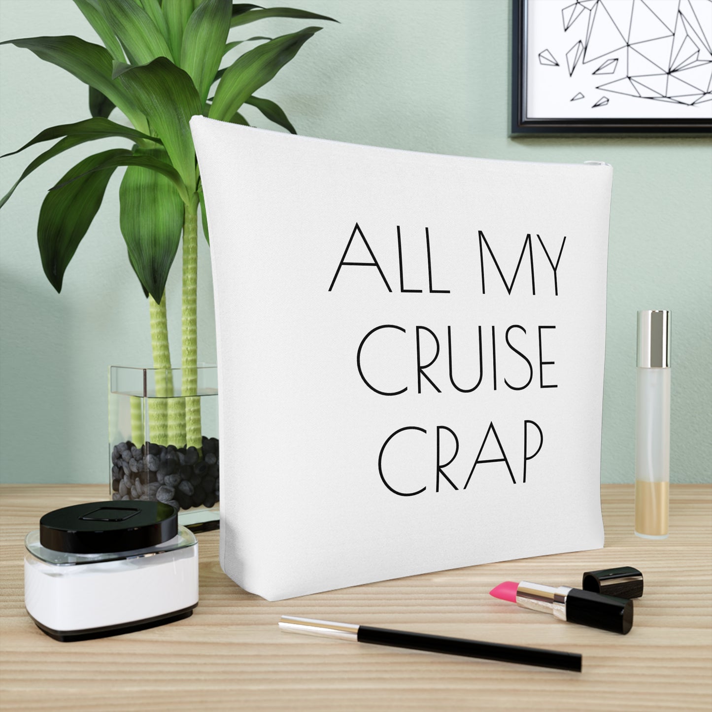 All My Cruise Crap Accessory Bag – Funny Travel Pouch In White