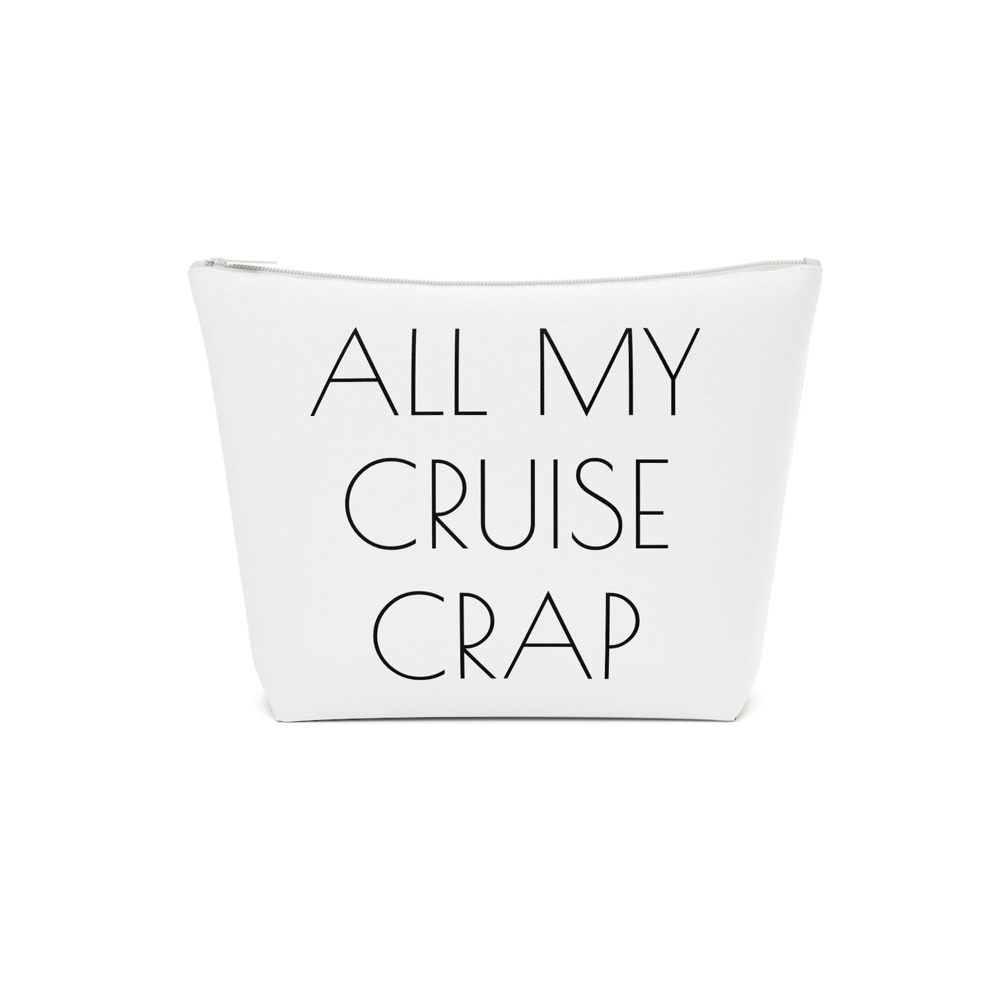 All My Cruise Crap Accessory Bag – Funny Travel Pouch In White
