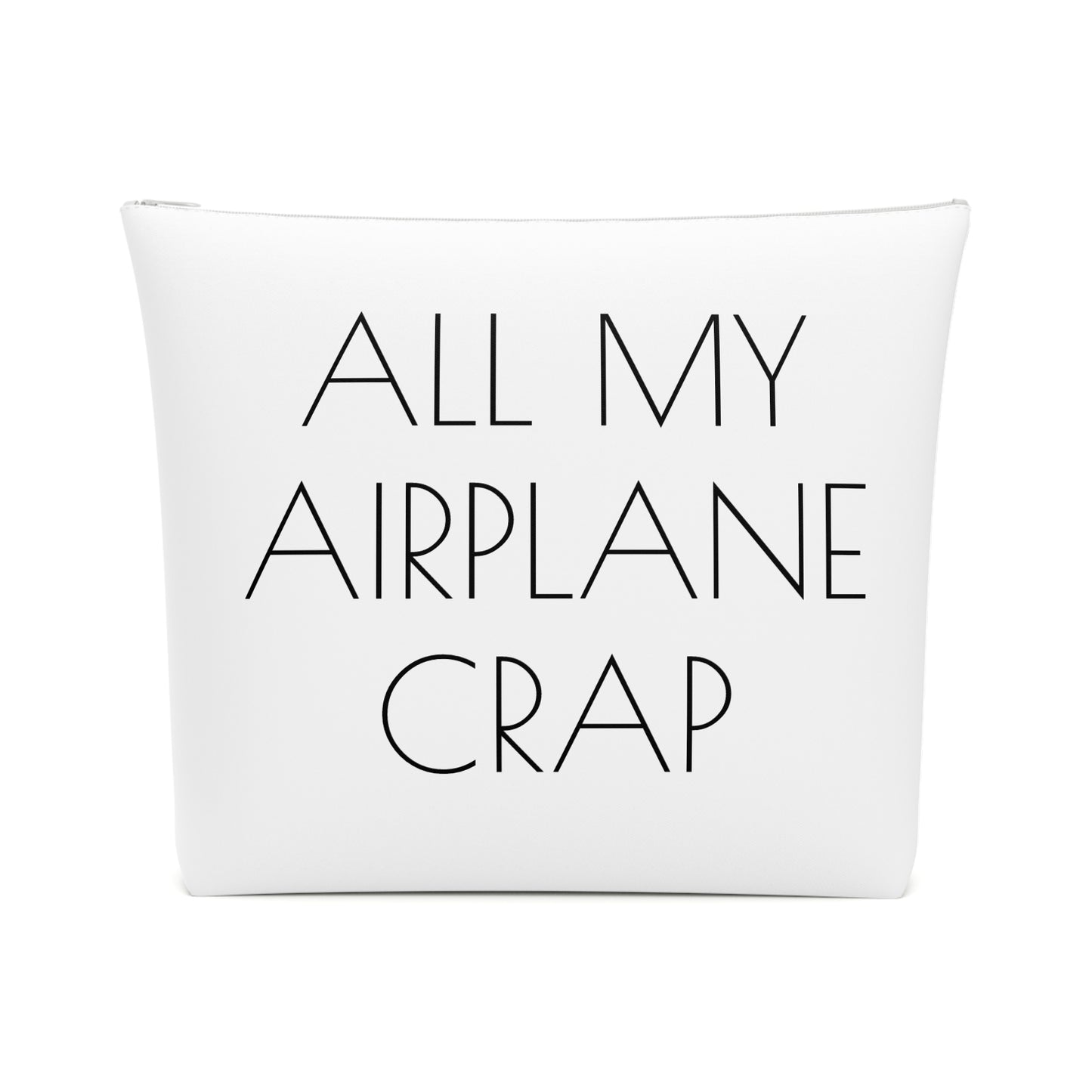 All My Airplane Crap Accessory Bag – Funny Travel Pouch In White