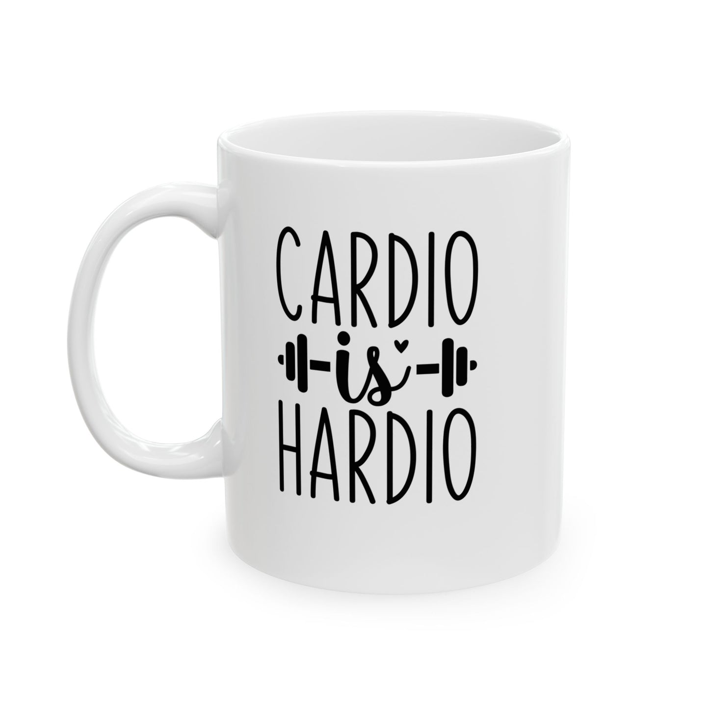 Cardio Is Hardio Mug, Workout Tea or Coffee Mug, Motivation Drinkware