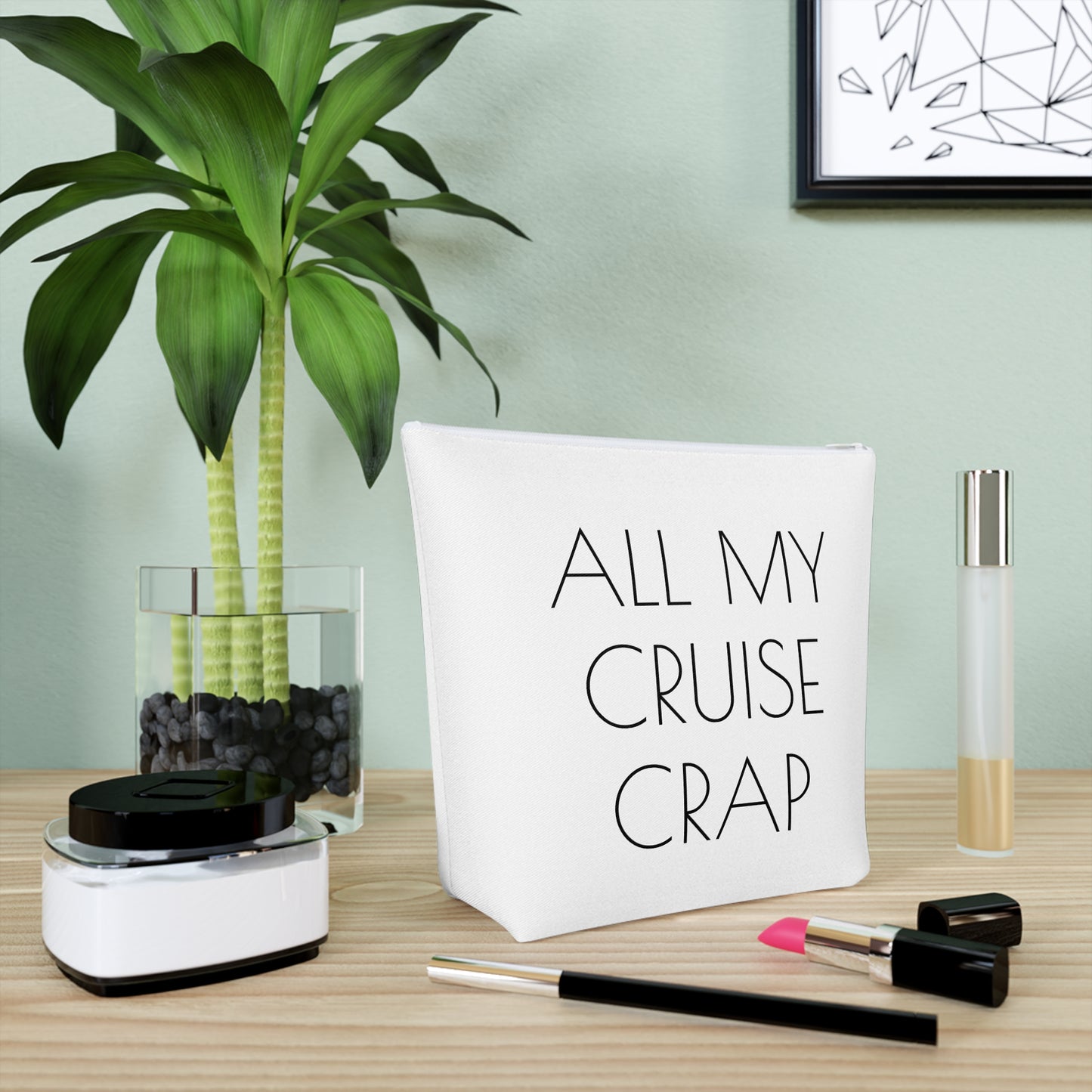 All My Cruise Crap Accessory Bag – Funny Travel Pouch In White
