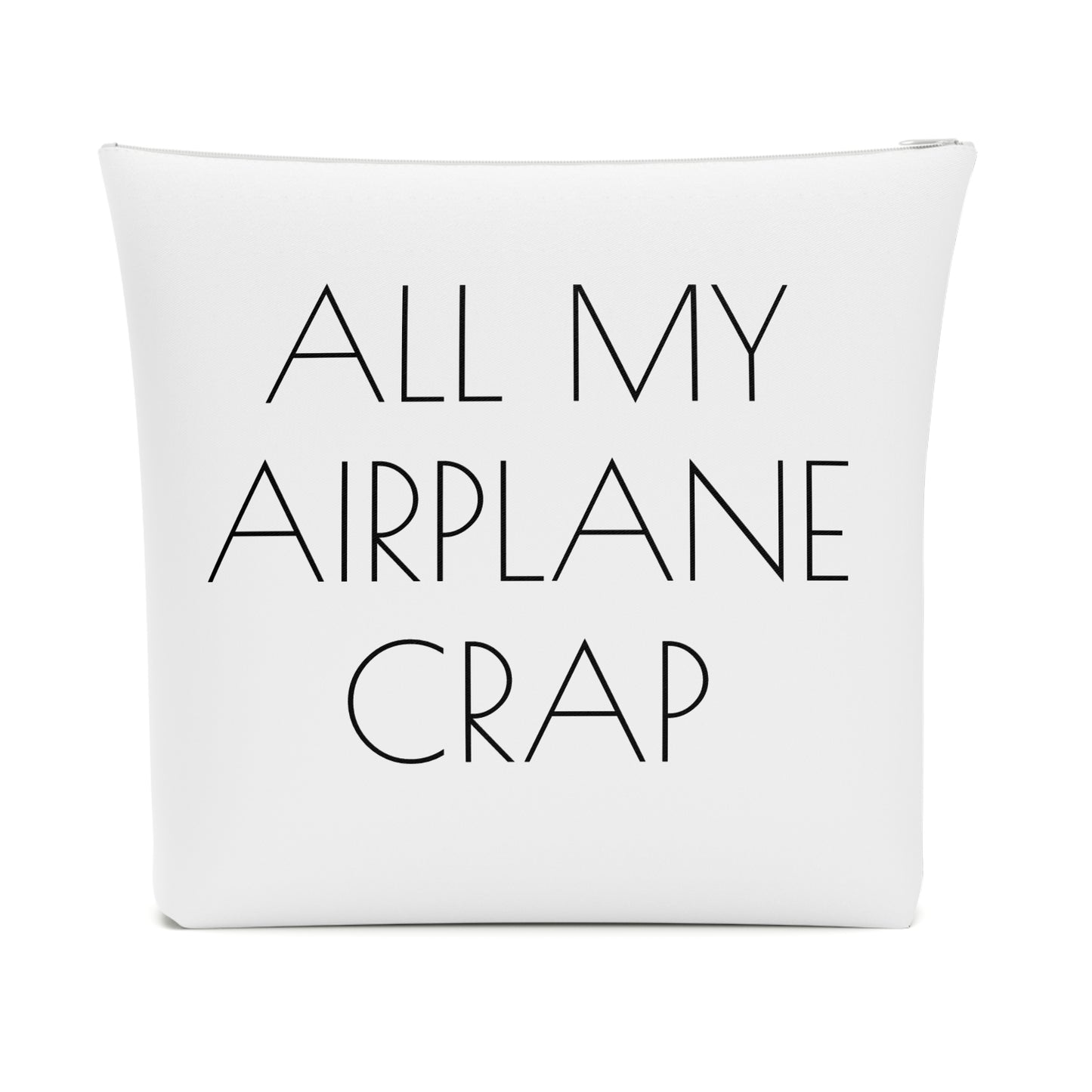 All My Airplane Crap Accessory Bag – Funny Travel Pouch In White