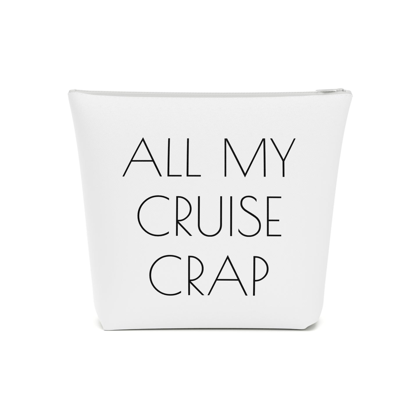 All My Cruise Shit Accessory Bag – Funny Travel Pouch In White