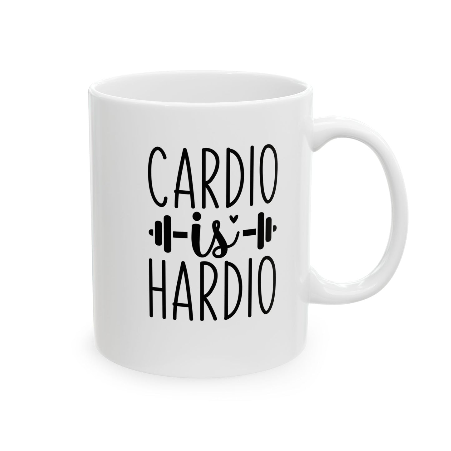 Cardio Is Hardio Mug, Workout Tea or Coffee Mug, Motivation Drinkware