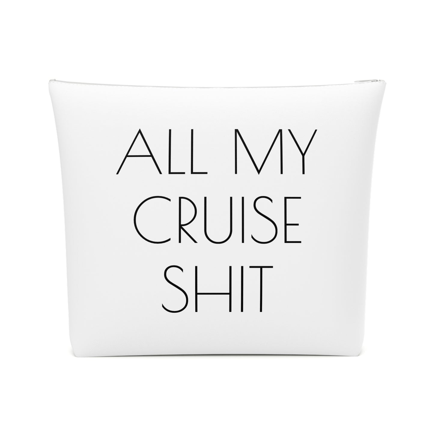 All My Cruise Shit Accessory Bag – Funny Travel Pouch In White
