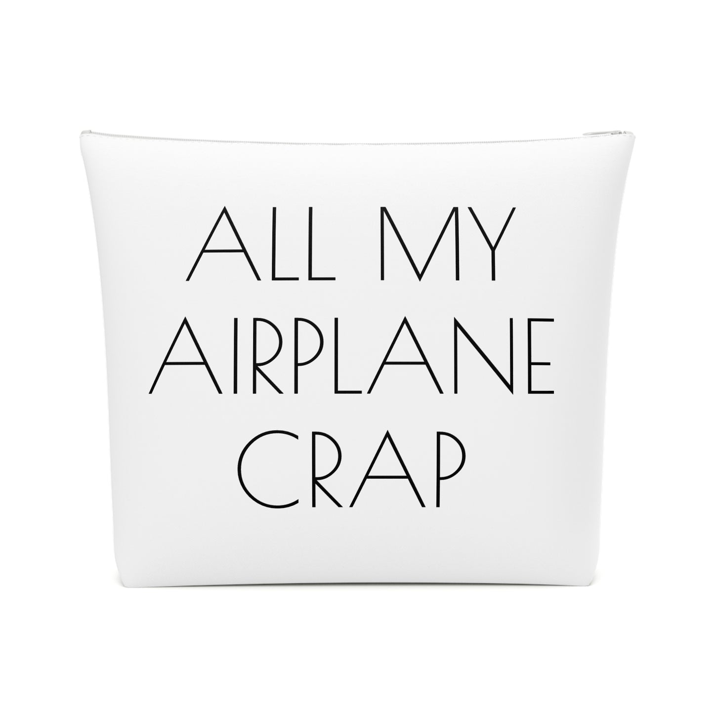 All My Airplane Crap Accessory Bag – Funny Travel Pouch In White
