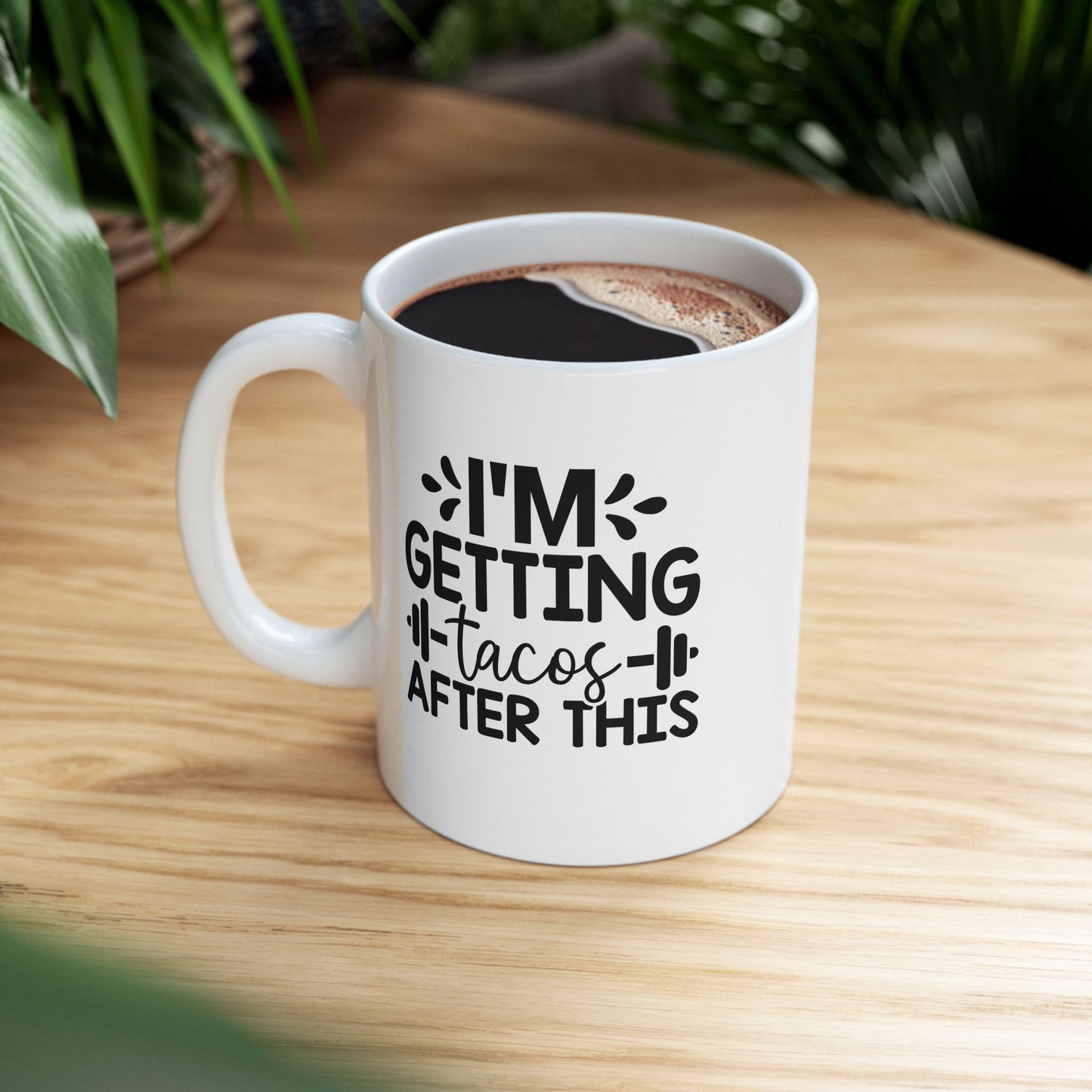 I'm Getting Tacos After This Mug, Workout Tea or Coffee Mug, Motivation Drinkware