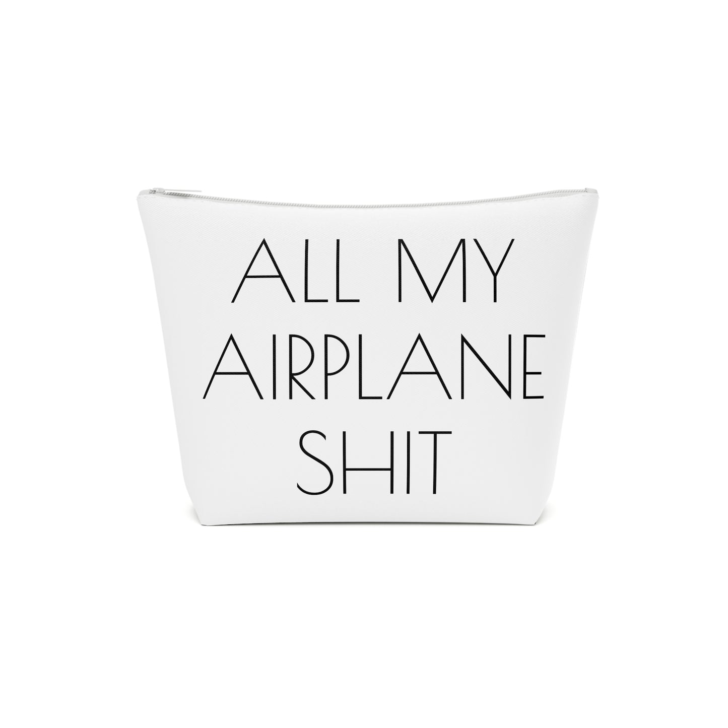 All My Airplane Shit Accessory Bag – Funny Travel Pouch In White