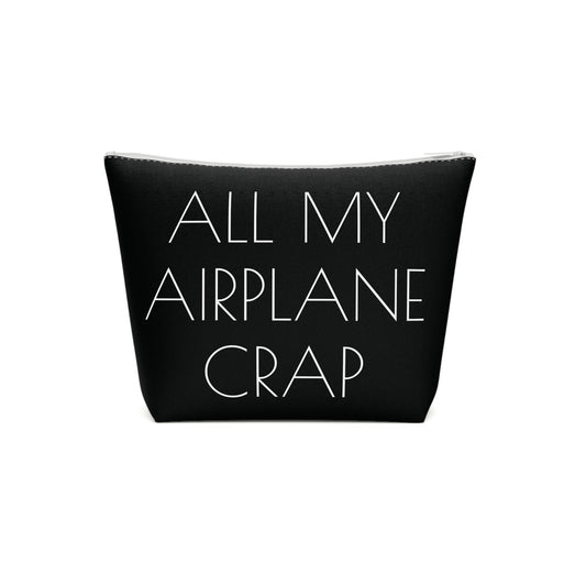 All My Airplane Crap Accessory Bag – Funny Travel Pouch In Black